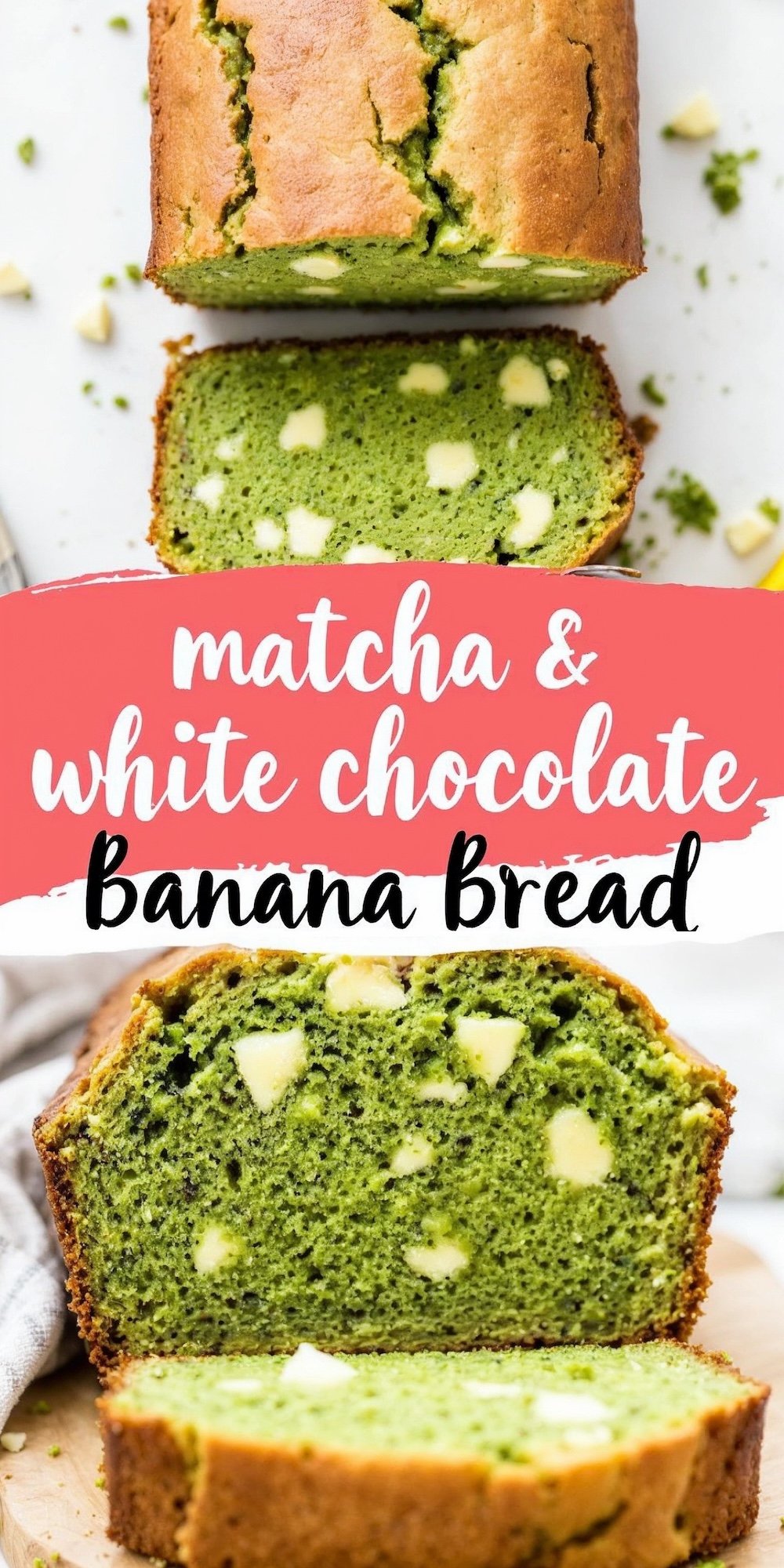 Slices of vibrant green matcha and white chocolate banana bread with a golden crust, showcasing its moist texture and scattered chunks of melted white chocolate. The words “matcha & white chocolate banana bread” are written across the center on a bold coral banner.