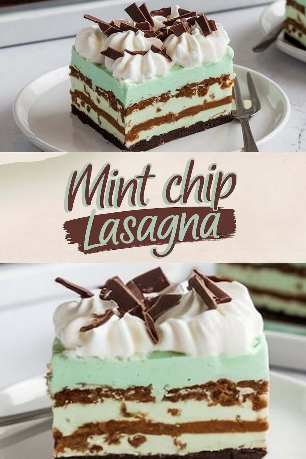 A layered mint chip lasagna dessert on a white plate with a fork. The dessert has alternating layers of chocolate and mint cream, topped with piped whipped cream and chocolate shavings. A text overlay in the center reads "Mint Chip Lasagna" in stylized script.