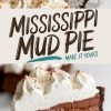 Mississippi mud pie with a whipped cream topping piped in peaks, dusted with cocoa powder. A text overlay reads “Mississippi Mud Pie” with the phrase “Make it Yours.”