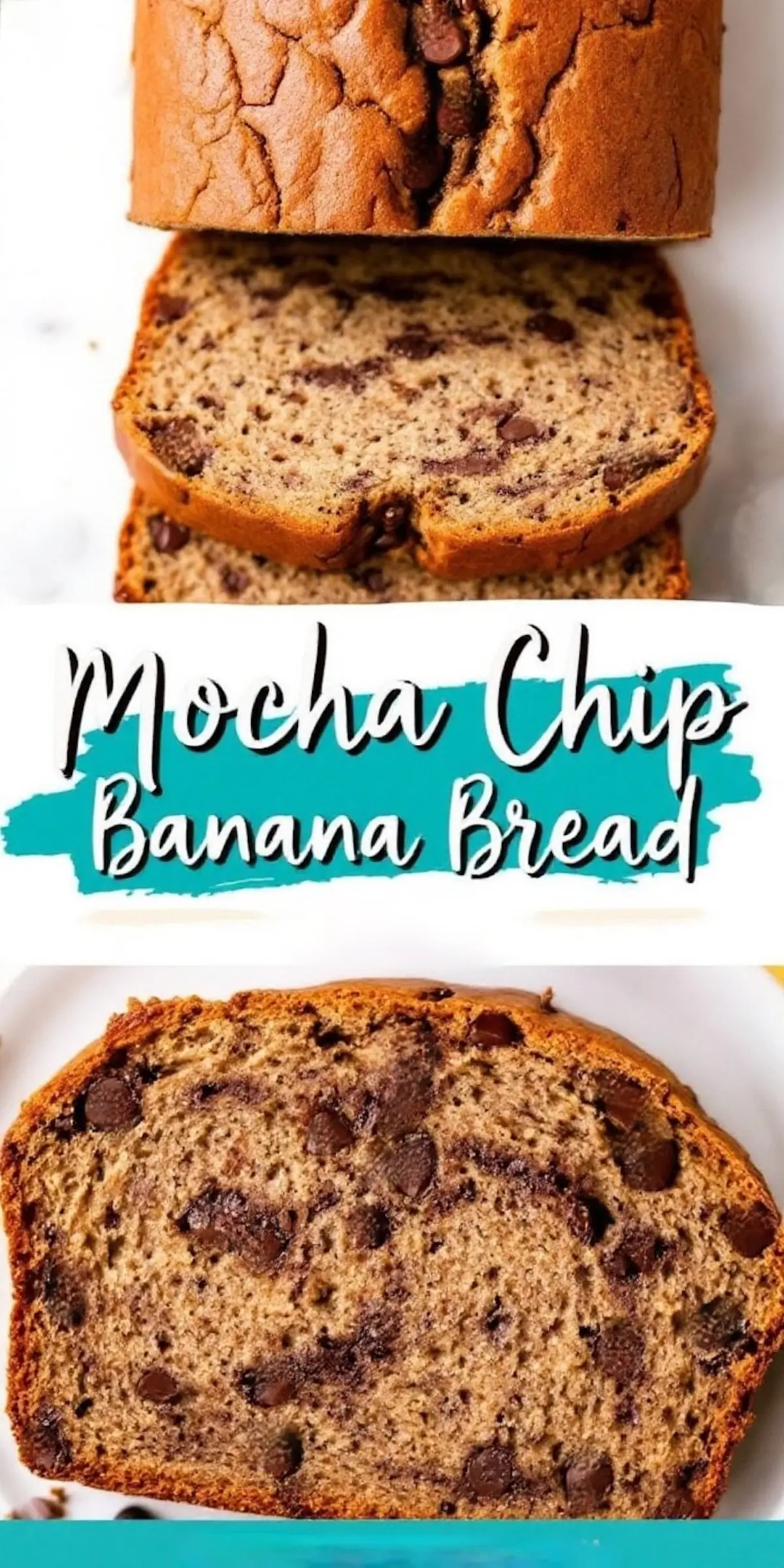 A collage of mocha chip banana bread, showing a sliced loaf with a golden brown crust and chocolate chips inside. The middle section features bold text on a blue background reading “Mocha Chip Banana Bread.”