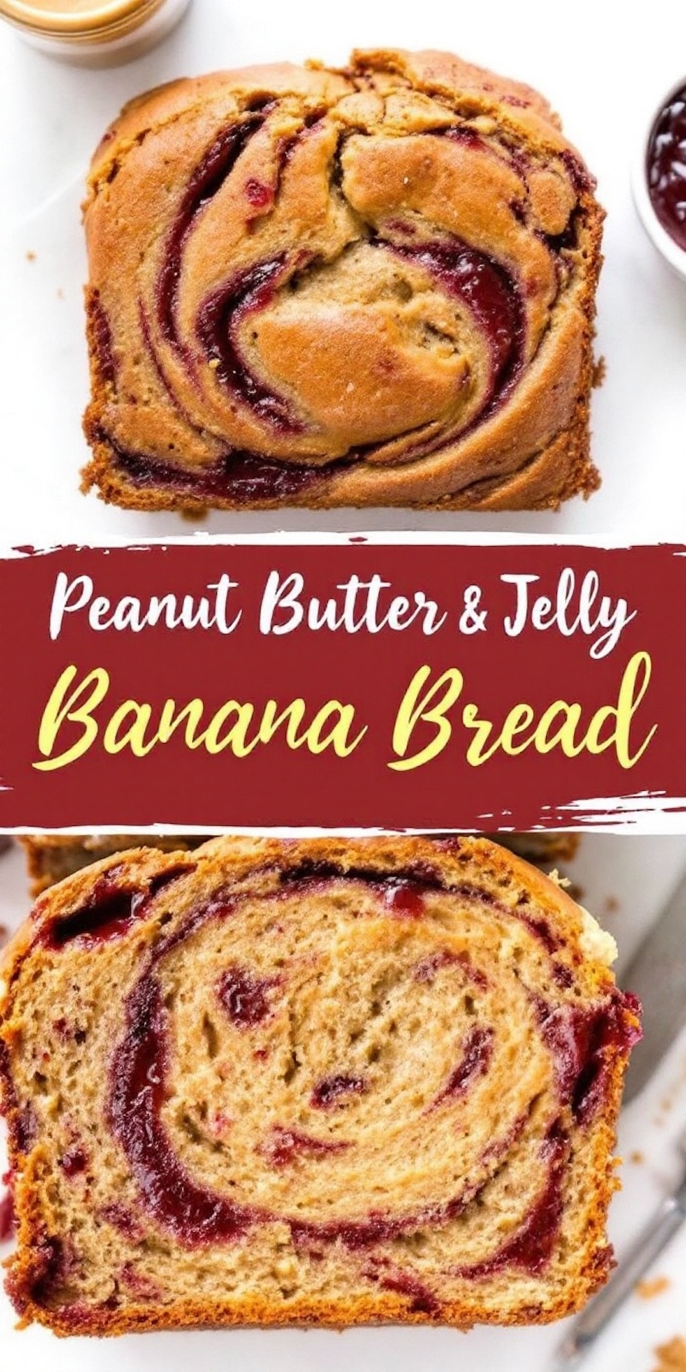 A collage of peanut butter and jelly banana bread. The top half displays the loaf from above, showing its golden crust and rich jelly swirls. The bottom half highlights a slice of the bread, showcasing its moist texture and marbled jelly pattern.