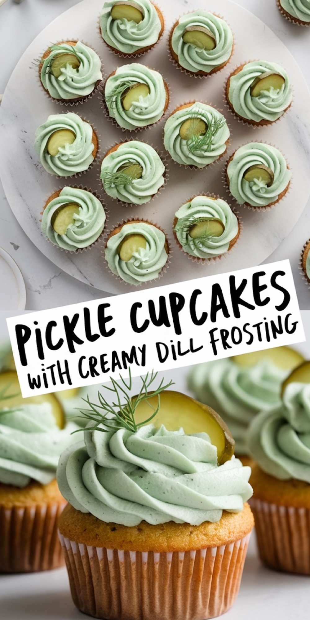 Overhead shot of a platter of mini pickle cupcakes, each topped with dill frosting, a pickle slice, and dill garnish. The cupcakes are neatly arranged on a white plate. Text overlay reads, “Pickle Cupcakes with Creamy Dill Frosting.”