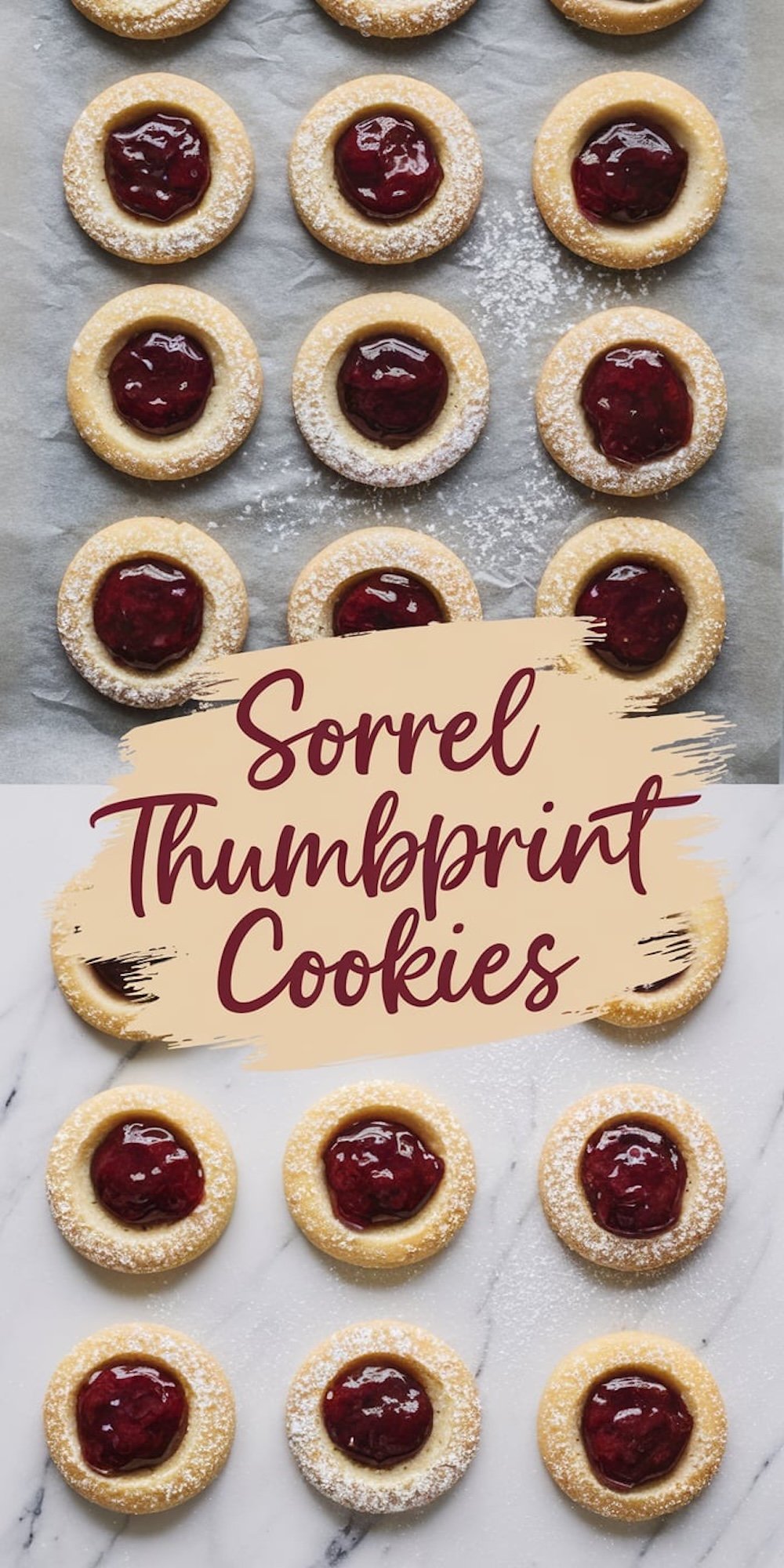 A collage featuring sorrel thumbprint cookies, with two different views of the baked cookies. The top section shows rows on parchment paper, while the bottom image highlights them on a marble surface, accompanied by the text “Sorrel Thumbprint Cookies” in bold, decorative script.