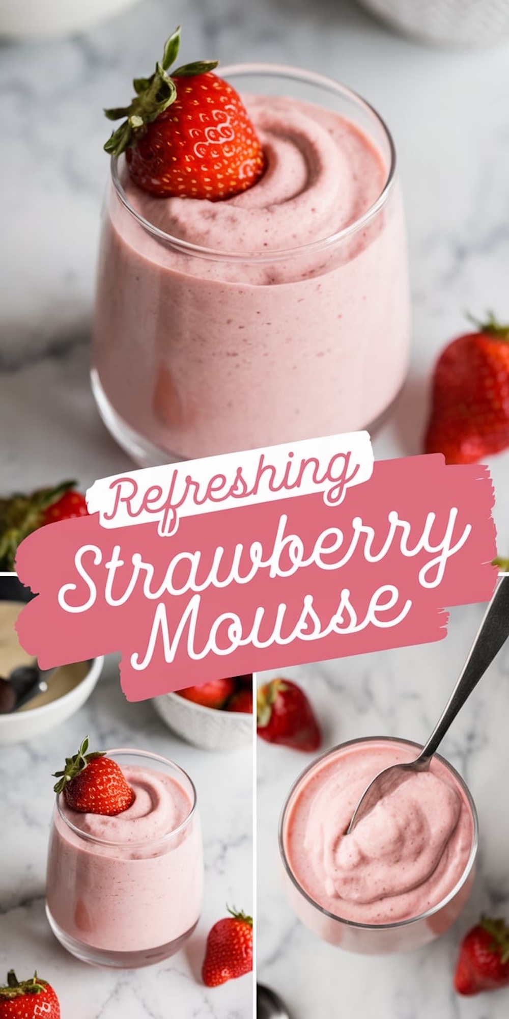 A collage featuring refreshing strawberry mousse in glasses. The top image displays the dessert topped with a whole strawberry, while the bottom right image highlights a spoonful of the creamy mousse. Text overlay reads “Refreshing Strawberry Mousse” in a bold pink font.