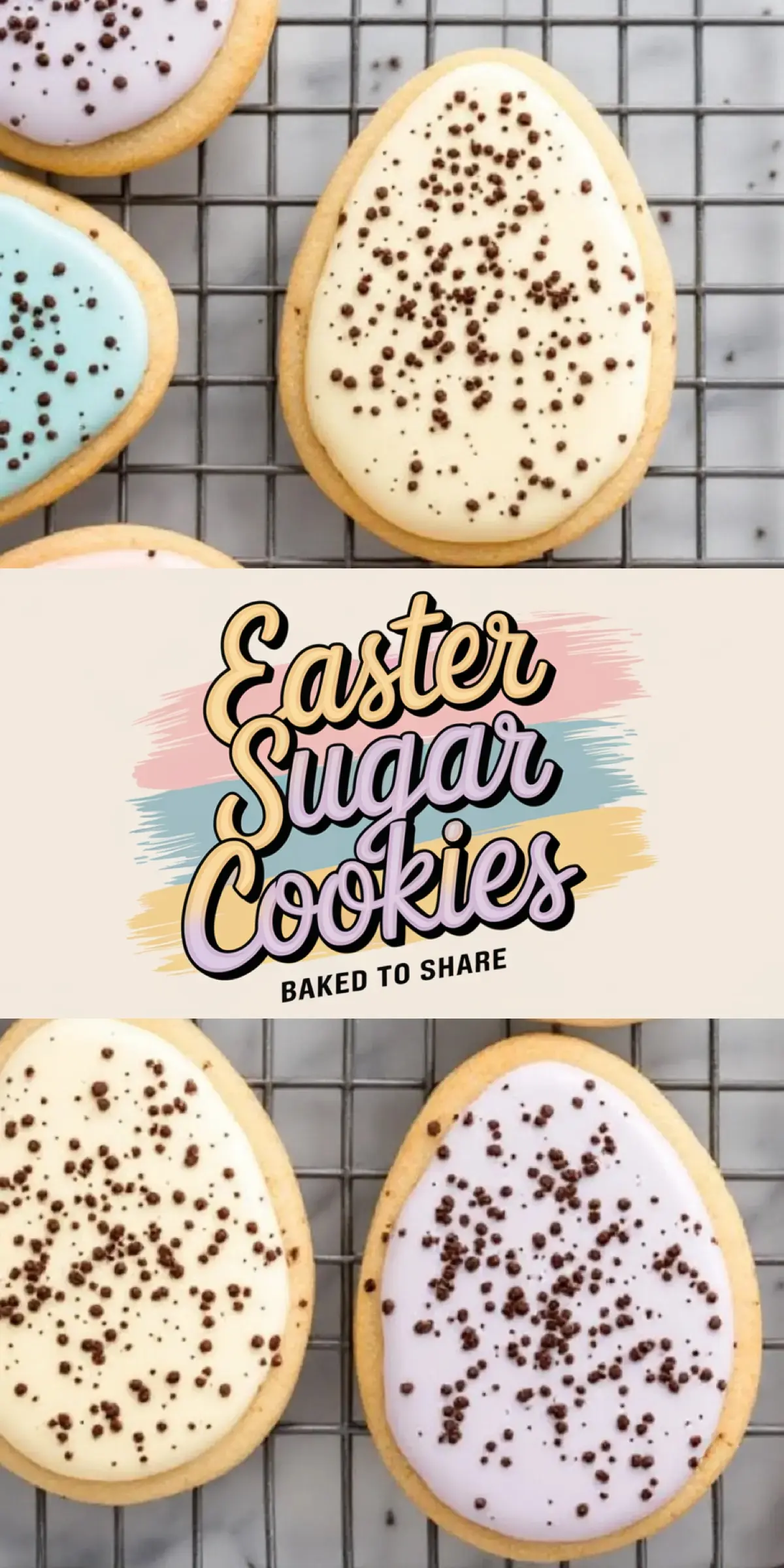 Egg-shaped Easter sugar cookies on a cooling rack, decorated with smooth pastel icing in soft yellow, purple, and blue, sprinkled with small chocolate flakes. A colorful text overlay with “Easter Sugar Cookies - Baked to Share” is present.