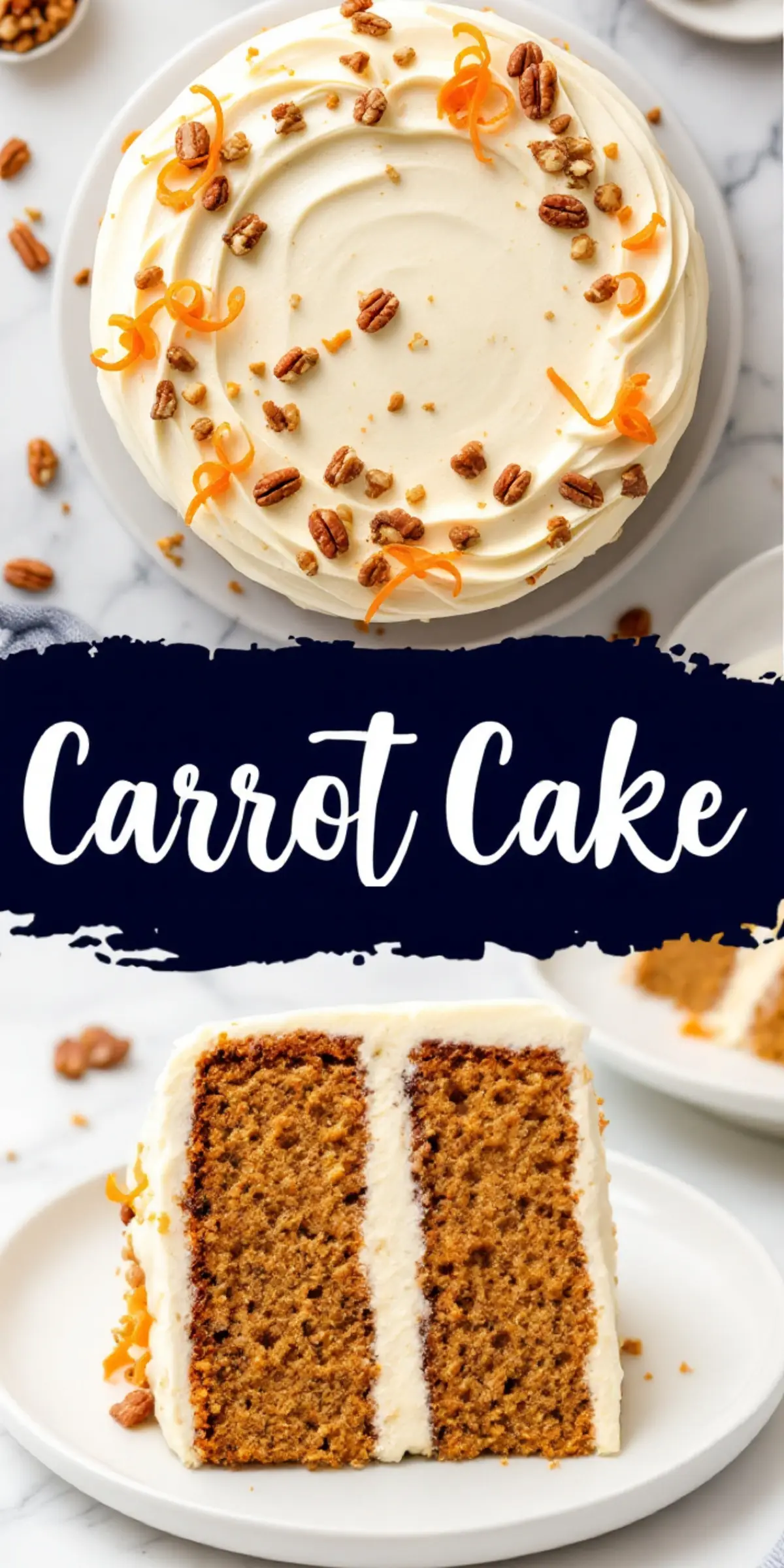 Overhead view of a fully frosted carrot cake decorated with pecans and carrot curls. Below, a sliced piece on a plate showcases the spiced layers and creamy frosting. A dark blue banner with “Carrot Cake” text overlays the collage.