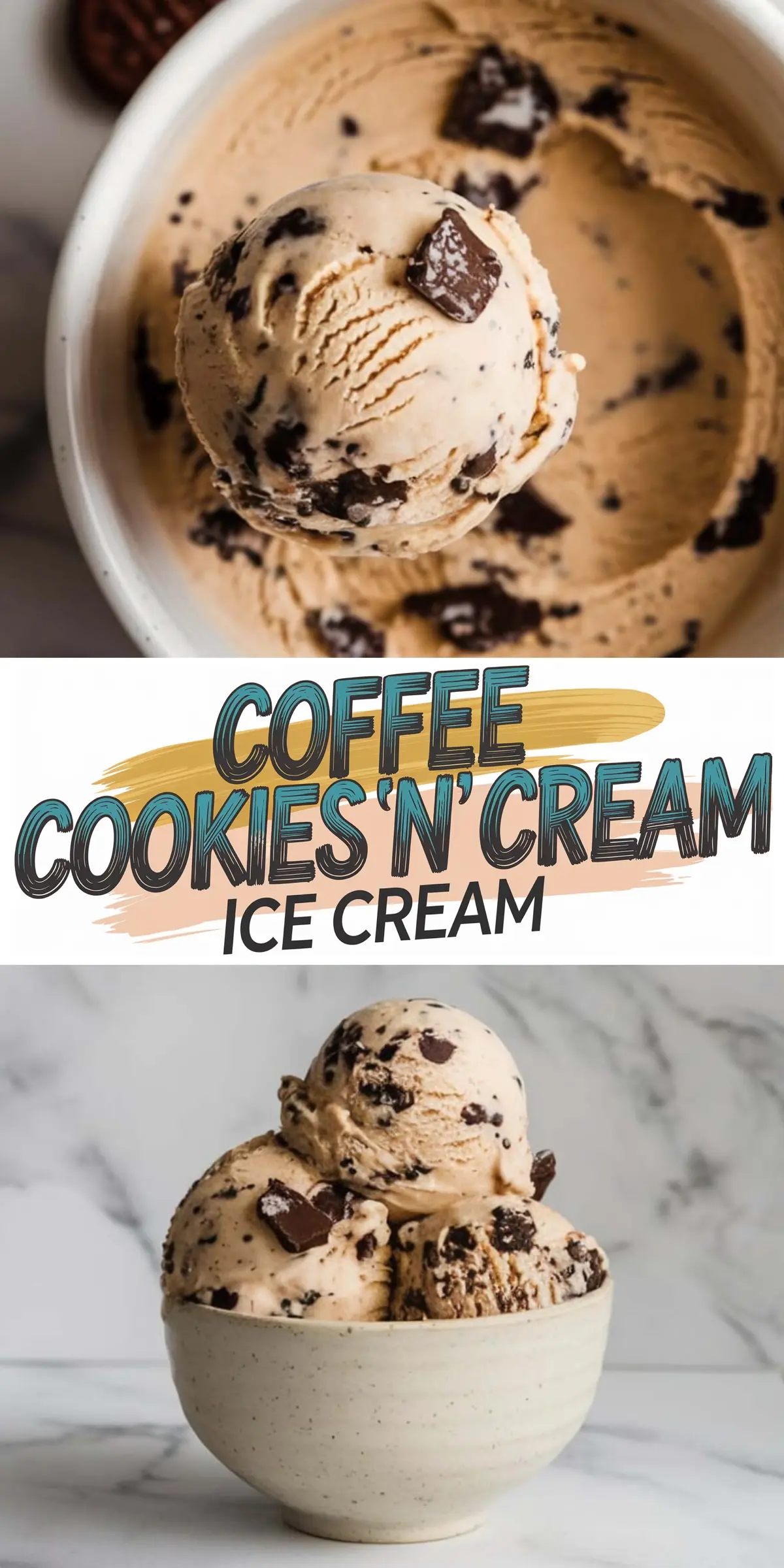 A collage of two images highlighting coffee cookies and cream ice cream. The top image captures a close-up of a scoop lifted from a container, showing coffee-flavored ice cream with dark chocolate chunks and cookie bits. The bottom image displays multiple scoops in a ceramic bowl against a marble background. A decorative text overlay reads "Coffee Cookies 'n' Cream Ice Cream."