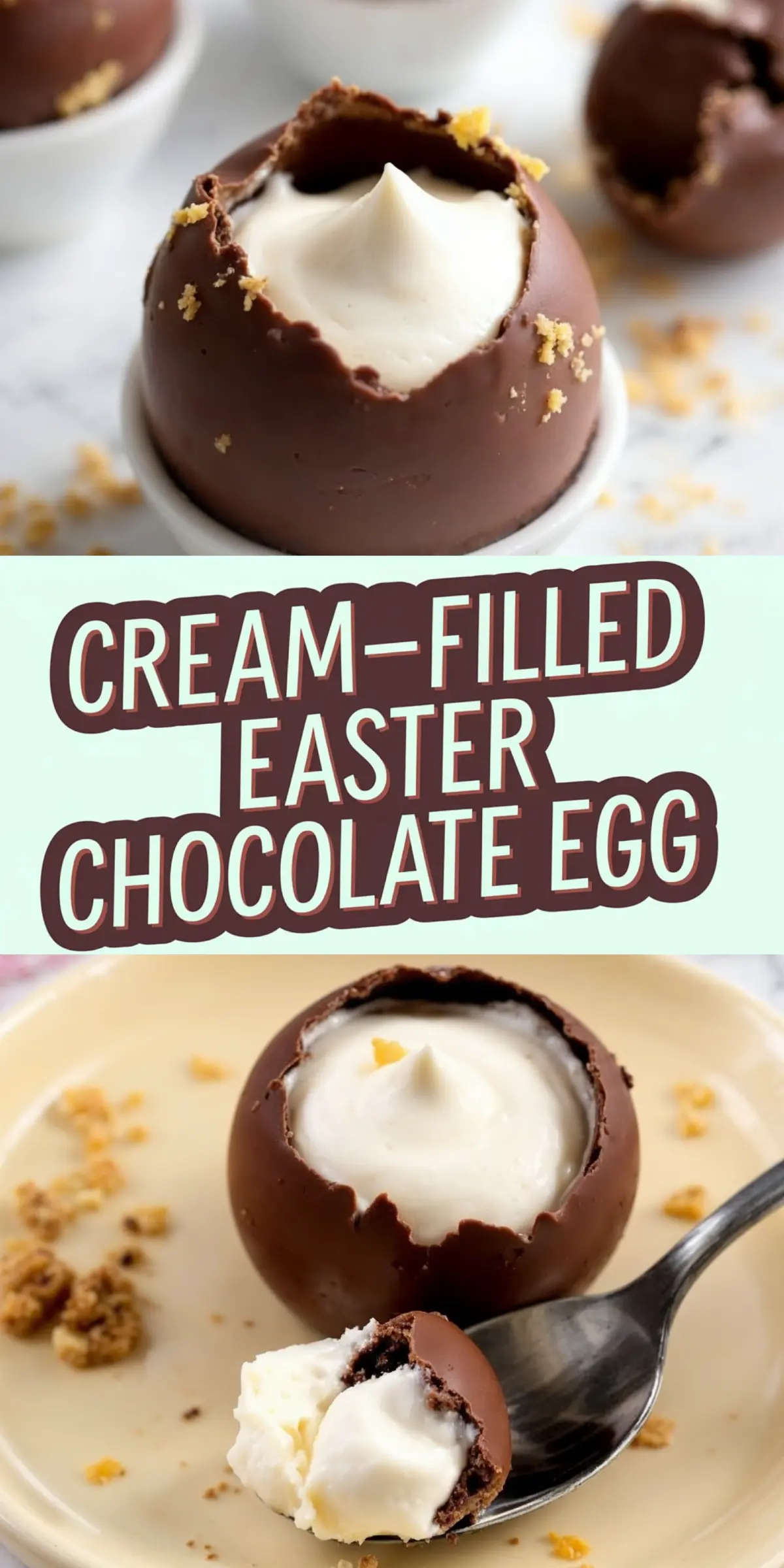 A collage of two close-up images of a chocolate Easter egg with a creamy center, one with a whole egg and another with a spoon taking a bite. The background features scattered cookie crumbs. Text overlay reads “Cream-Filled Easter Chocolate Egg.”