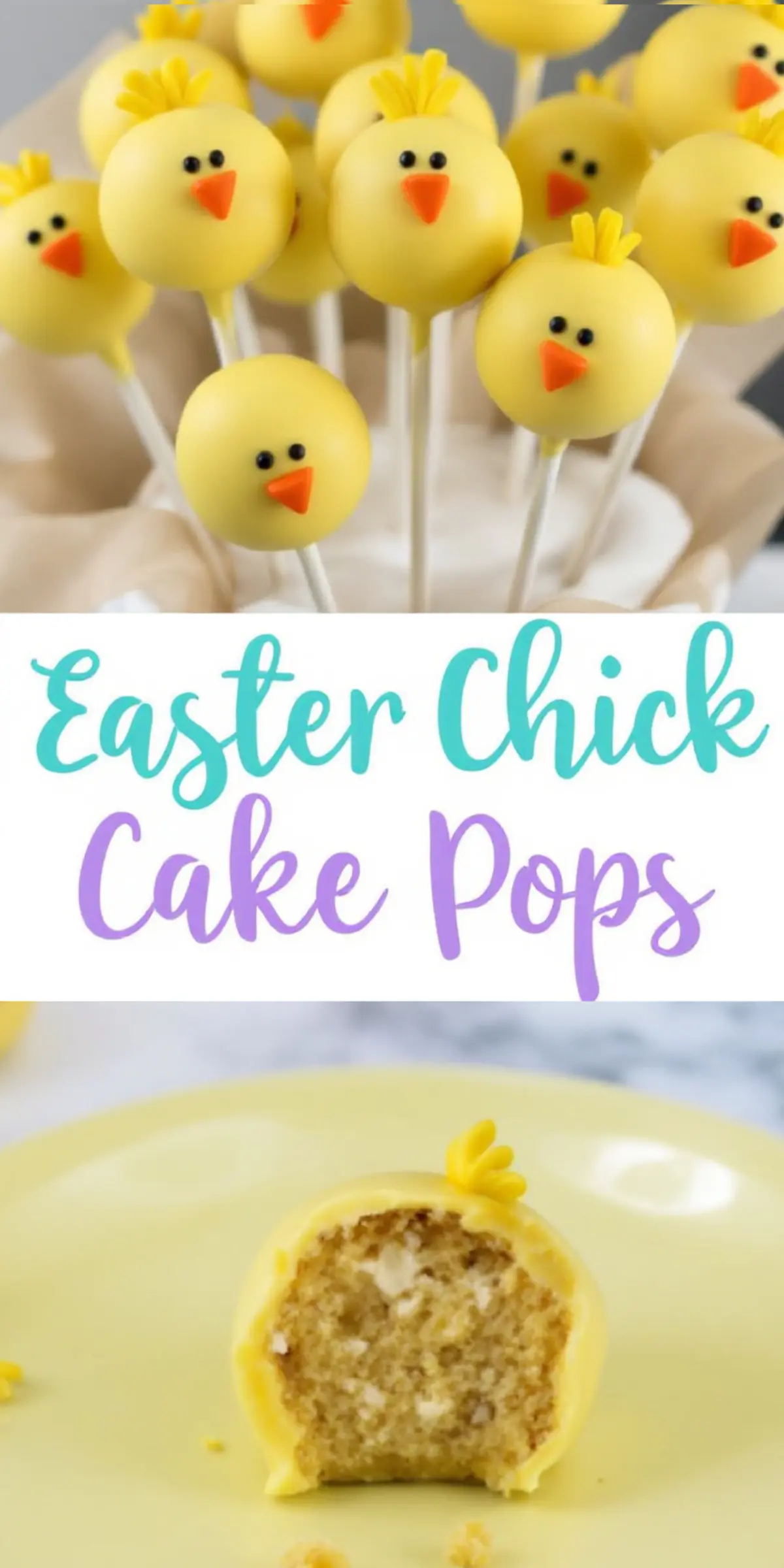 A collage of yellow Easter chick cake pops arranged in a white dish, with a bitten cake pop on a yellow plate showing its soft cake interior. The text overlay reads “Easter Chick Cake Pops” in a vibrant, playful font.