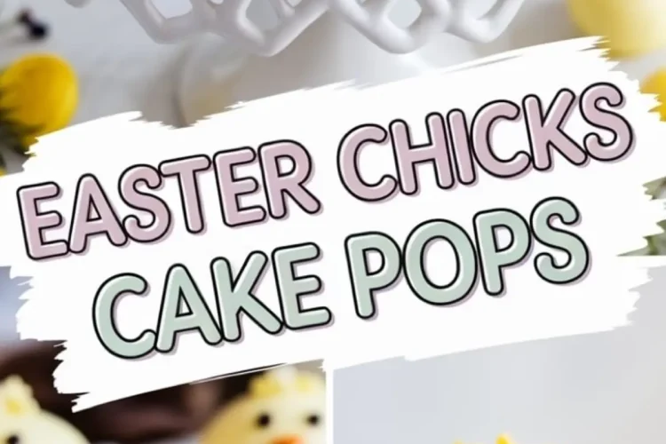 A collage of Easter chick cake pops served on a decorative white cake stand, with close-up shots of the chick-shaped treats featuring yellow candy coating, tiny chocolate eyes, and orange beaks. A text overlay says “Easter Chicks Cake Pops” in a mix of pastel and bold fonts.