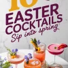 Colorful Easter cocktails on a white marble table, garnished with vibrant edible flowers, fresh fruit slices, and delicate herbs. The text above reads, “10 Easter Cocktails - Sip into Spring” in bold yellow and purple lettering. The drinks showcase a variety of bright hues, including pink, orange, and magenta, arranged in elegant glassware, creating a festive springtime atmosphere.