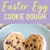 A collage image featuring pastel-colored chocolate eggs and a close-up of a cookie dough-filled chocolate egg cut in half. The words “Easter Egg Cookie Dough” are displayed in bold yellow and purple text. The cookie dough inside is studded with chocolate chips, revealing a soft and chewy texture.
