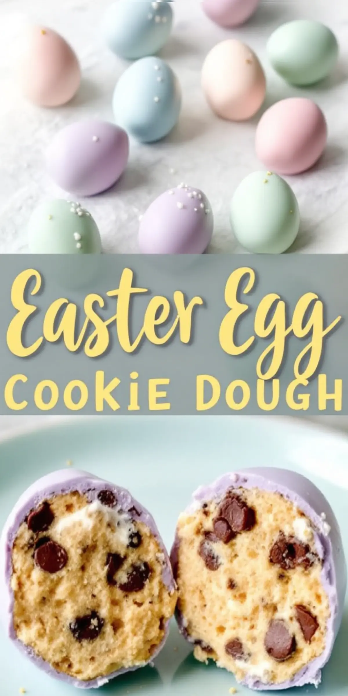 A collage image showcasing pastel chocolate eggs decorated with pearl sprinkles on top, along with a split-open cookie dough-filled egg. The text “Easter Egg Cookie Dough” is written in a playful yellow font on a muted green background. The cookie dough interior is packed with chocolate chips.