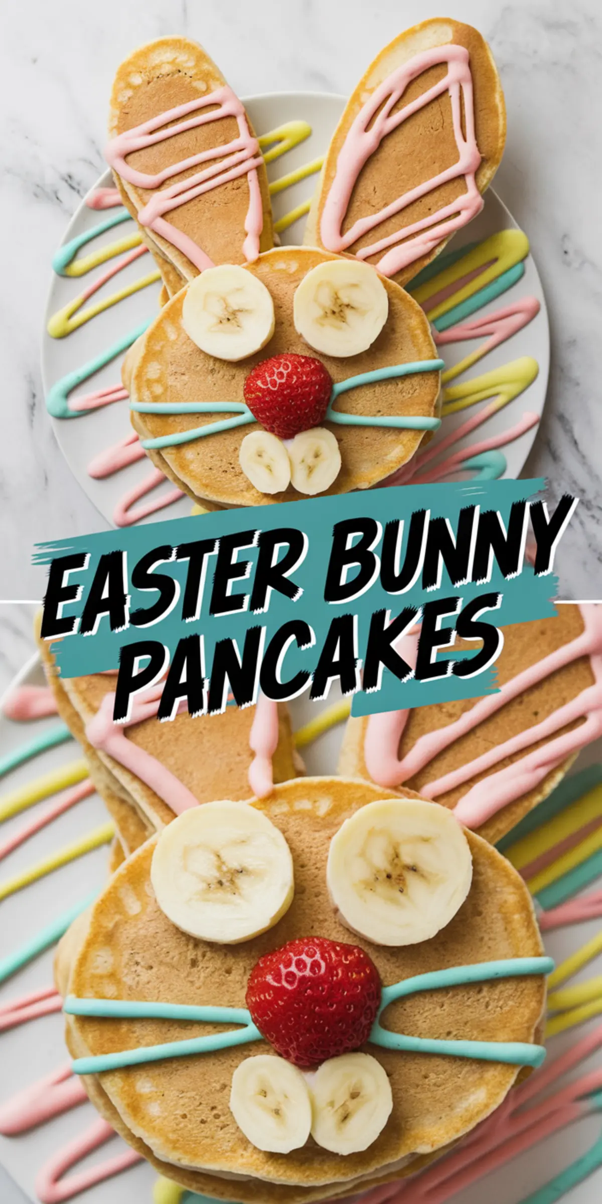 A collage of Easter bunny pancakes decorated with banana slices for eyes, a strawberry nose, and pastel icing details on the ears. The pancakes are arranged on a white plate with a colorful drizzle in the background. A bold text overlay reads “Easter Bunny Pancakes.”