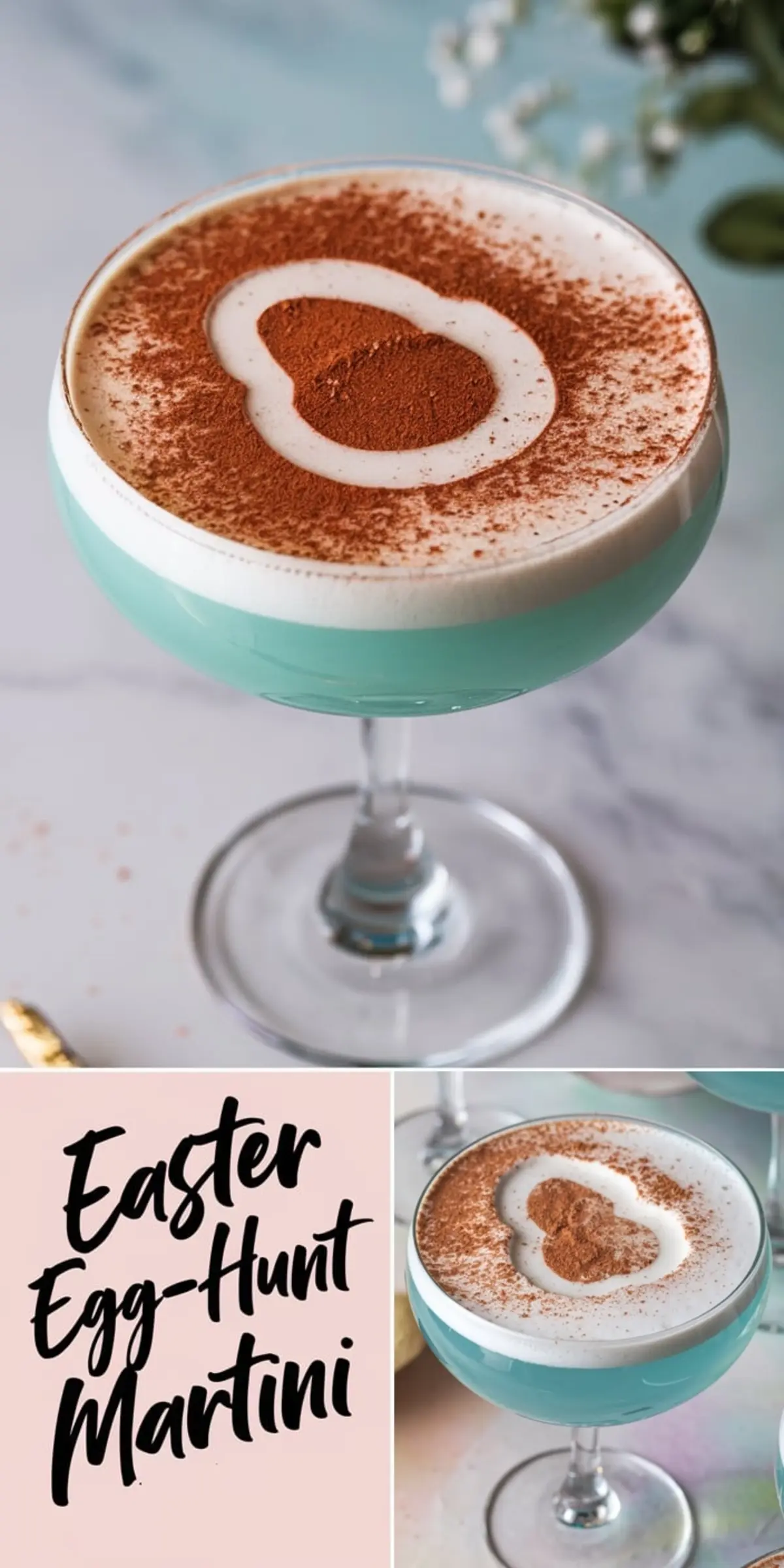 Collage showing a close-up of a blue Easter Egg-Hunt martini with white foam and cocoa powder shaped like an egg, accompanied by text reading “Easter Egg-Hunt Martini.” The design emphasizes the festive theme and showcases the cocktail’s creative presentation.