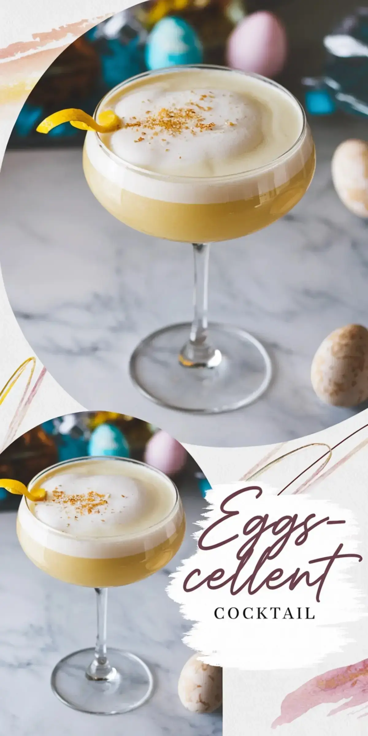 Collage showing a festive Easter cocktail in a coupe glass with a frothy egg white foam, garnished with a lemon twist and golden sprinkles. The background includes pastel-colored eggs and elegant calligraphy reading “Eggs-cellent Cocktail,” enhancing the seasonal, celebratory vibe.