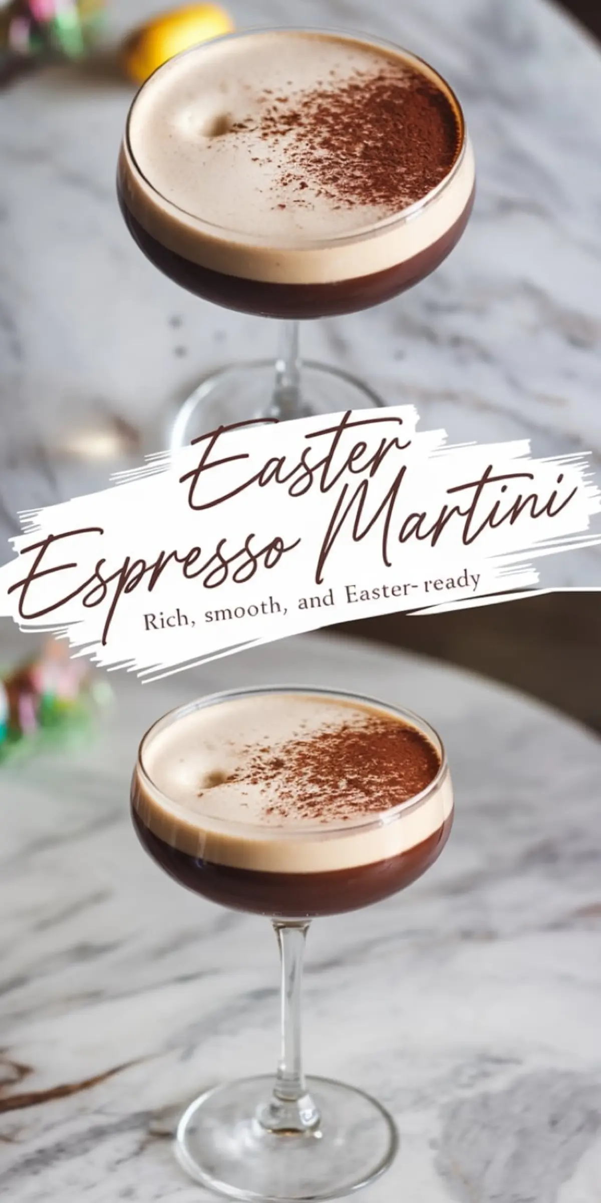 Collage image of two Easter Espresso Martinis in coupe glasses, featuring a creamy foam top sprinkled with cocoa powder. The setting includes a marble table, pastel Easter decorations, and the text “Easter Espresso Martini” with a festive subtitle.