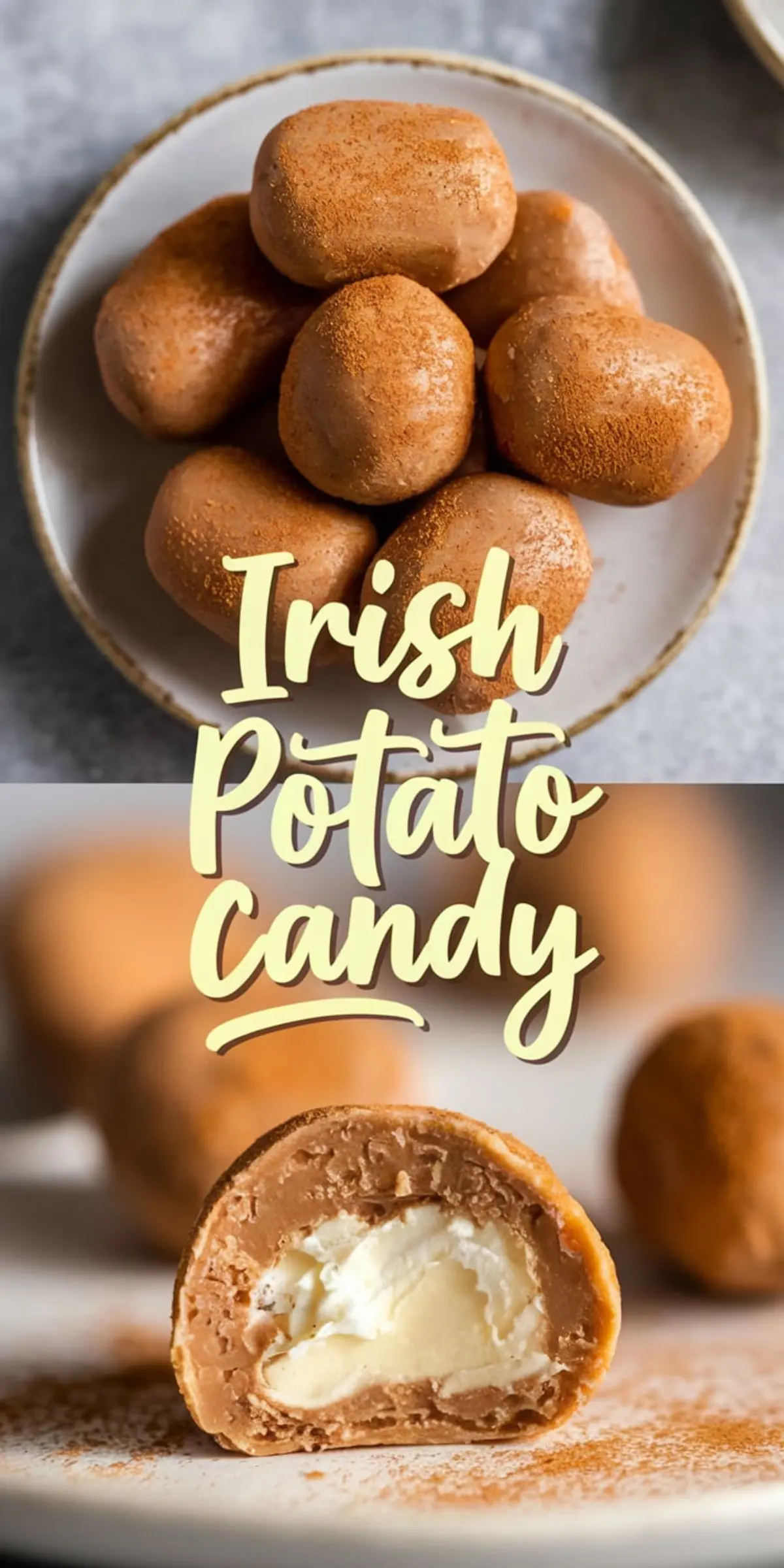 A collage image of Irish potato candy, featuring a plate of cinnamon-dusted candies on a ceramic plate in the top half, and a close-up of a candy cut in half in the bottom half. The creamy white center contrasts with the rich, brown exterior. The words “Irish Potato Candy” are displayed in elegant script across the middle.