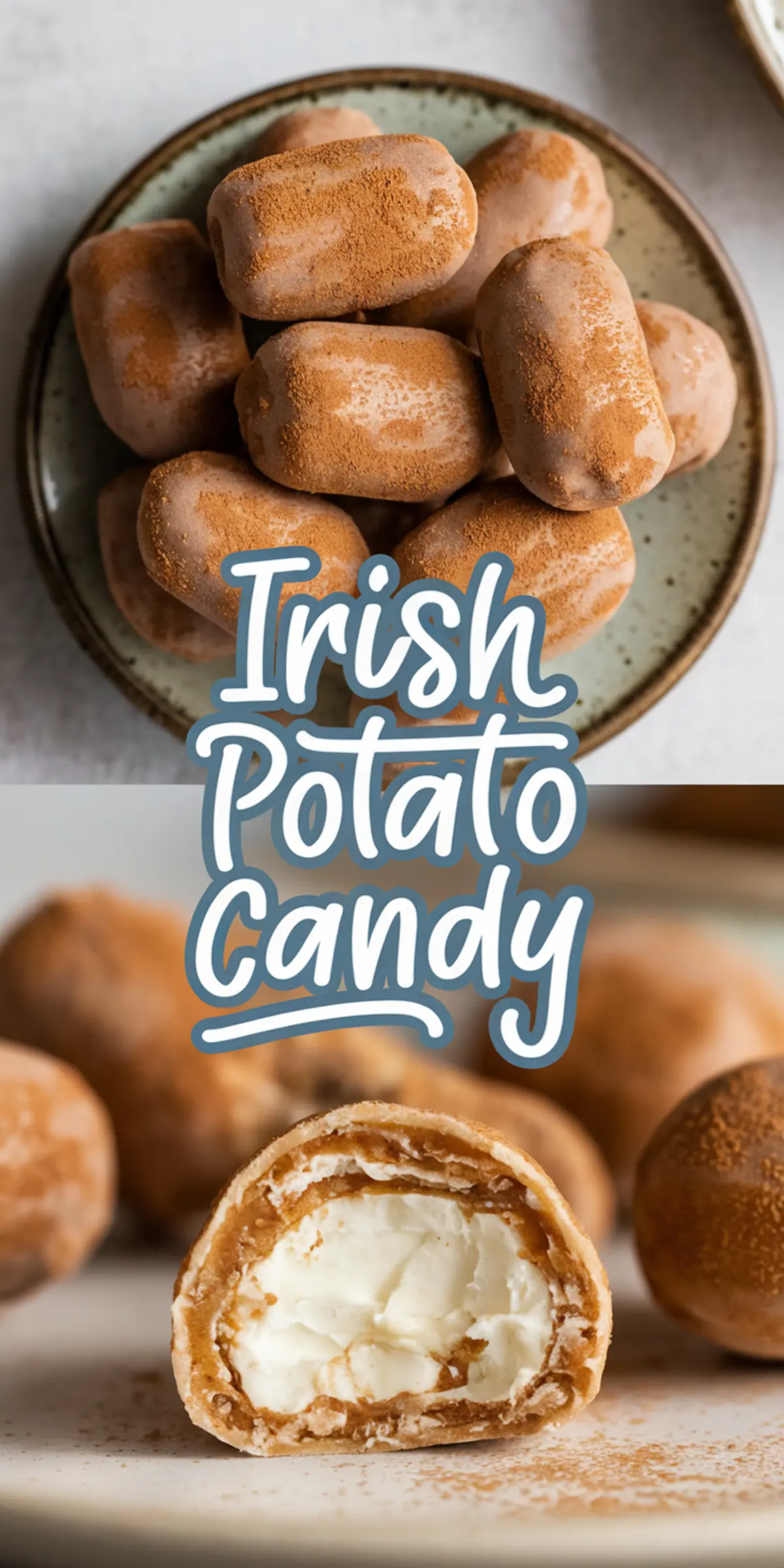 A collage image of Irish potato candy, showing a top-down view of the cinnamon-coated candies on a green ceramic plate in the top half, and a close-up of a cut candy in the bottom half. The creamy filling is surrounded by a rich brown shell. The text “Irish Potato Candy” overlays the middle in playful script.