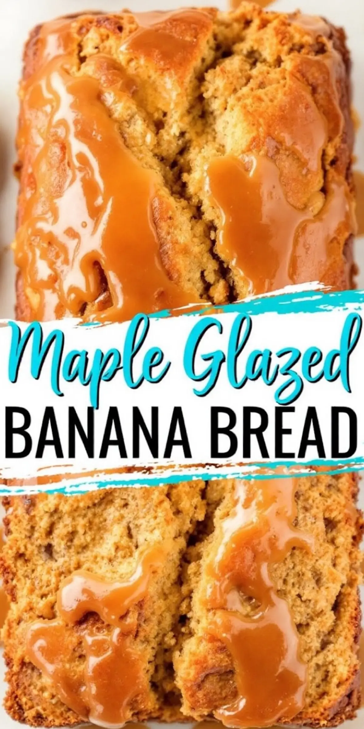 Collage of maple-glazed banana bread, showing a whole loaf with caramel drizzle and a sliced piece revealing the soft, fluffy interior. Bold typography overlays the image.
