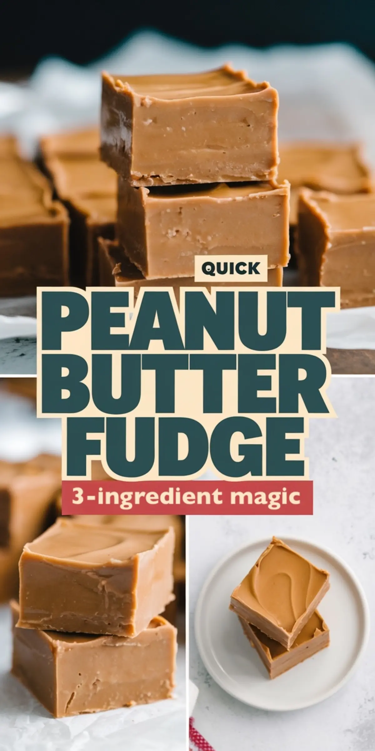 A collage of peanut butter fudge cubes stacked neatly, with bold text that says “Quick Peanut Butter Fudge – 3-ingredient magic” on a warm-toned background.