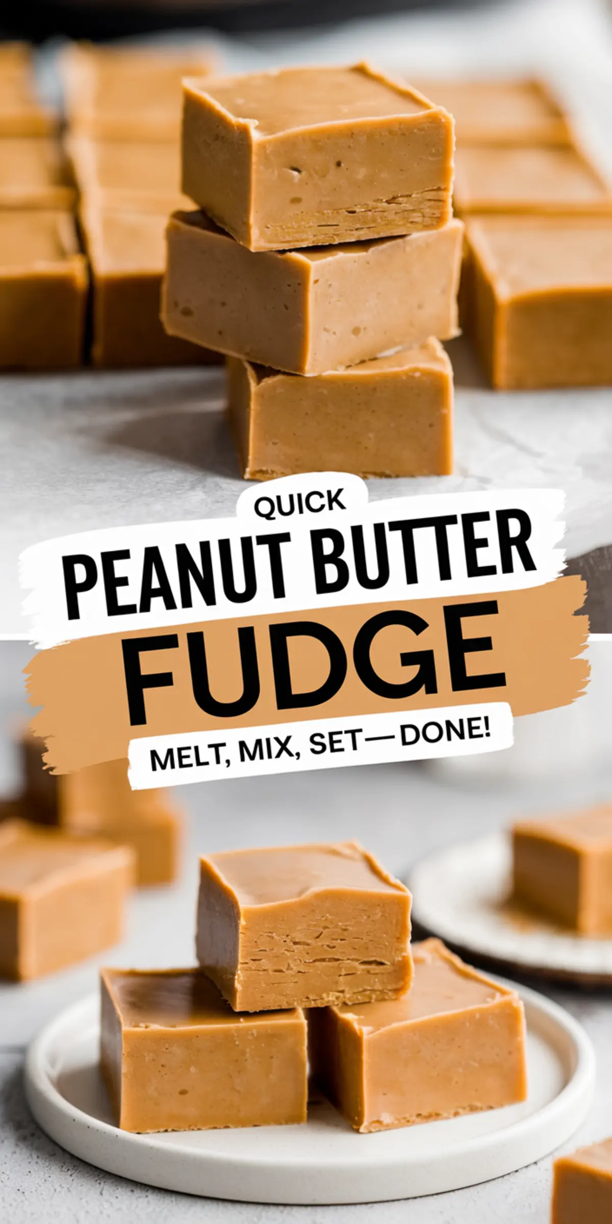A collage of smooth peanut butter fudge squares stacked on a plate, with text overlay that reads “Quick Peanut Butter Fudge – Melt, Mix, Set—Done!”