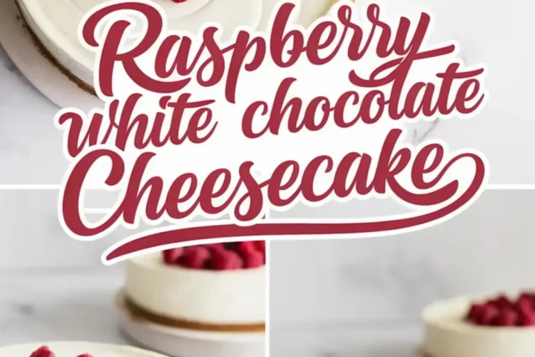 A collage featuring a raspberry white chocolate cheesecake with a smooth, creamy texture and a golden graham cracker crust. The cheesecake is topped with fresh raspberries and presented on a white plate against a marble background. The collage includes different angles, including a full cake, a sliced portion, and a close-up of the creamy texture. Decorative text overlay highlights the dessert’s name in elegant script.
