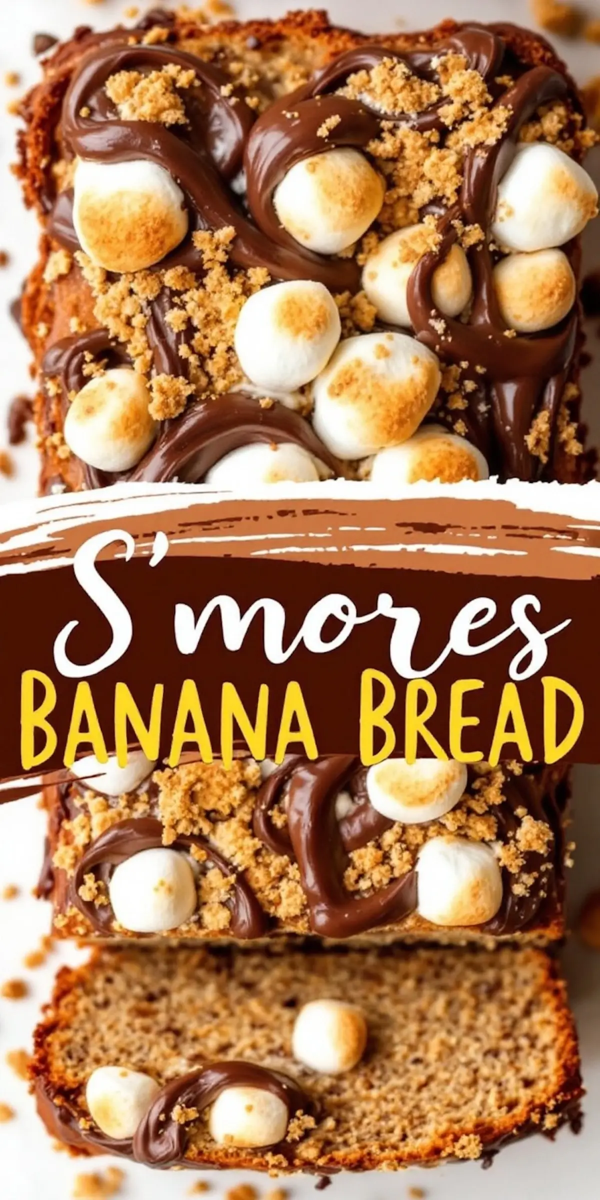 A sliced s’mores banana bread loaf featuring a caramelized crust, melted chocolate drizzles, toasted marshmallows, and graham cracker crumbles. The text overlay says "S’mores Banana Bread" in white and yellow lettering on a brown brushstroke background.
