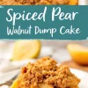 A close-up of a freshly baked spiced pear walnut dump cake with a golden-brown crumble topping. The text overlay reads “Spiced Pear Walnut Dump Cake.” A plated portion in the background showcases tender baked pears beneath a crunchy topping.
