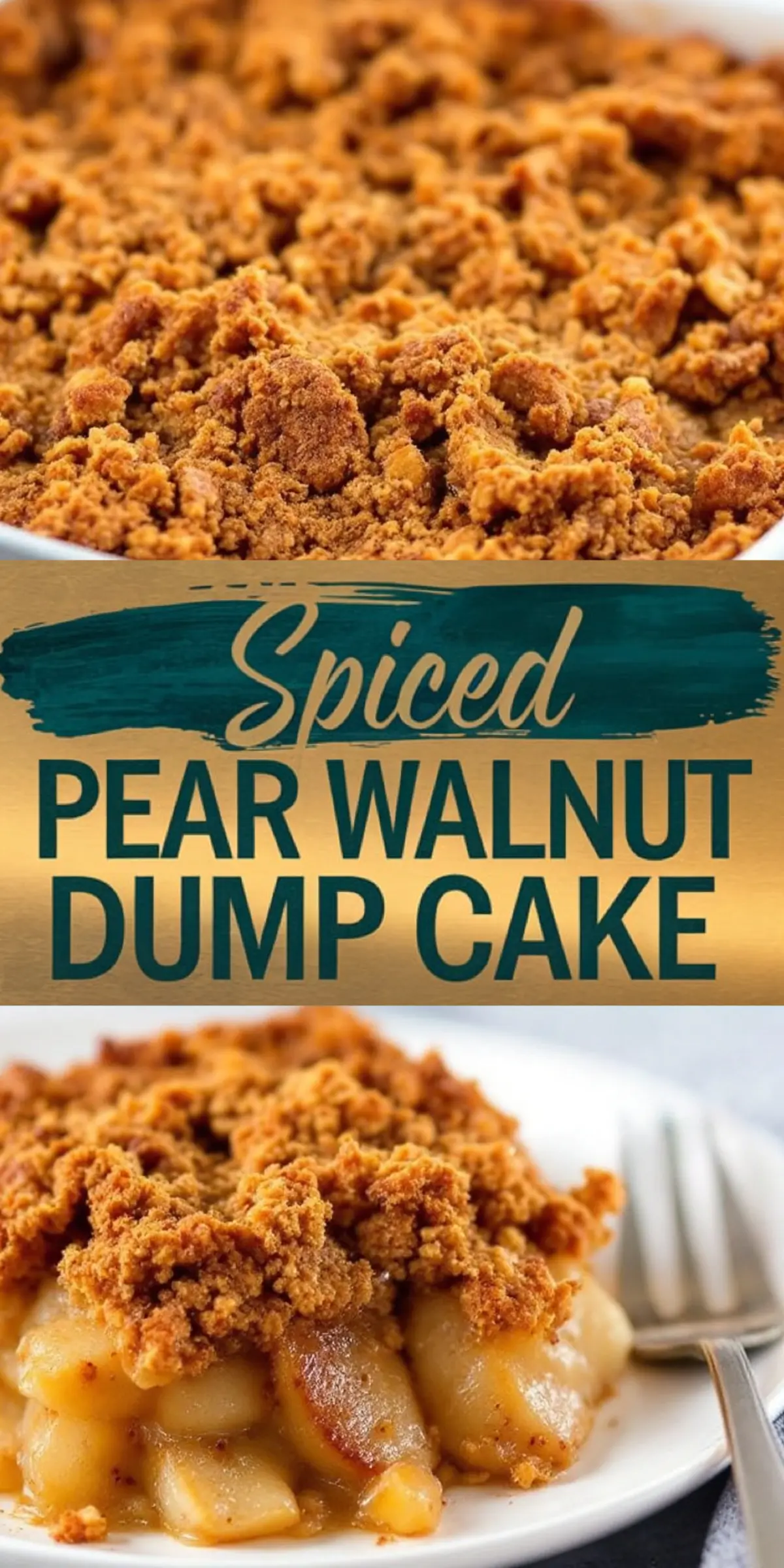 A collage featuring close-ups of a spiced pear walnut dump cake. The top image focuses on the rich, spiced crumble, while the bottom image displays a plated slice with tender, baked pears. The text overlay reads “Spiced Pear Walnut Dump Cake.”