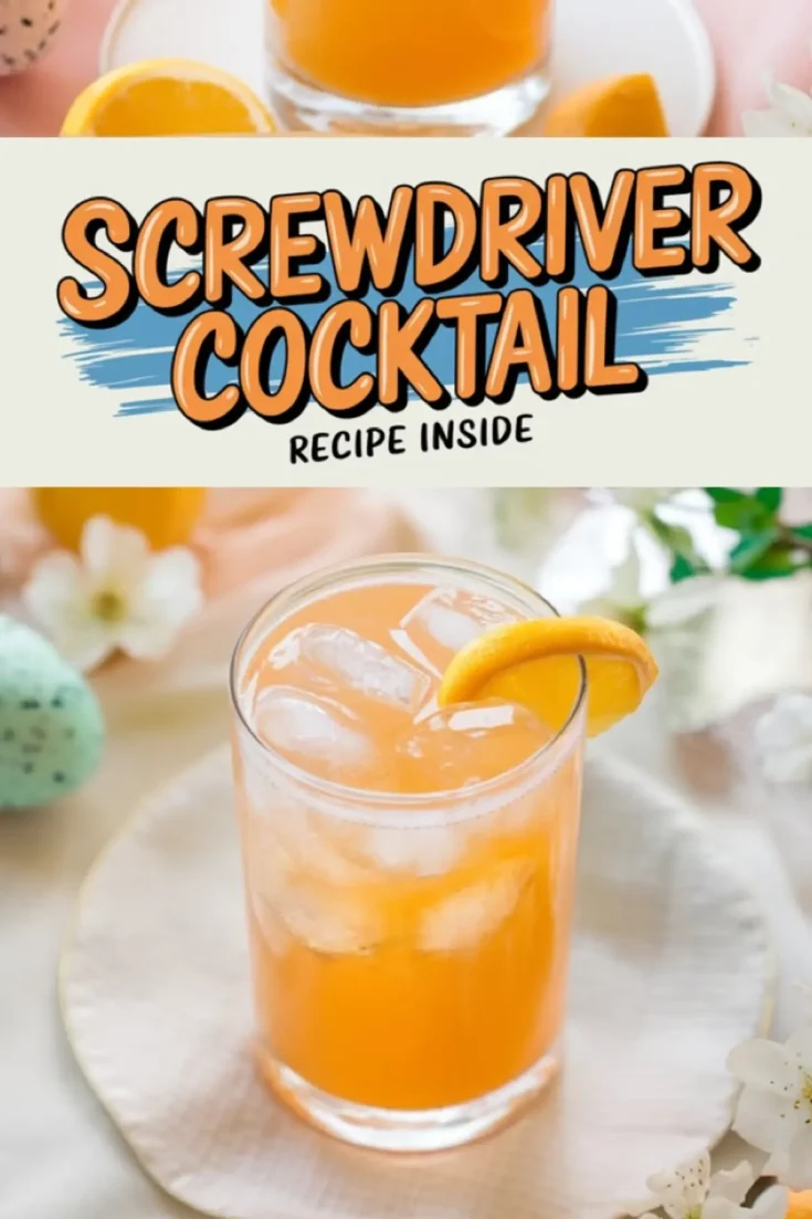 Collage image of a refreshing screwdriver cocktail with vibrant orange juice and ice cubes, garnished with an orange slice. The text reads “Screwdriver Cocktail - Recipe Inside,” surrounded by spring decor including pastel eggs and white flowers, creating a festive, cheerful atmosphere.