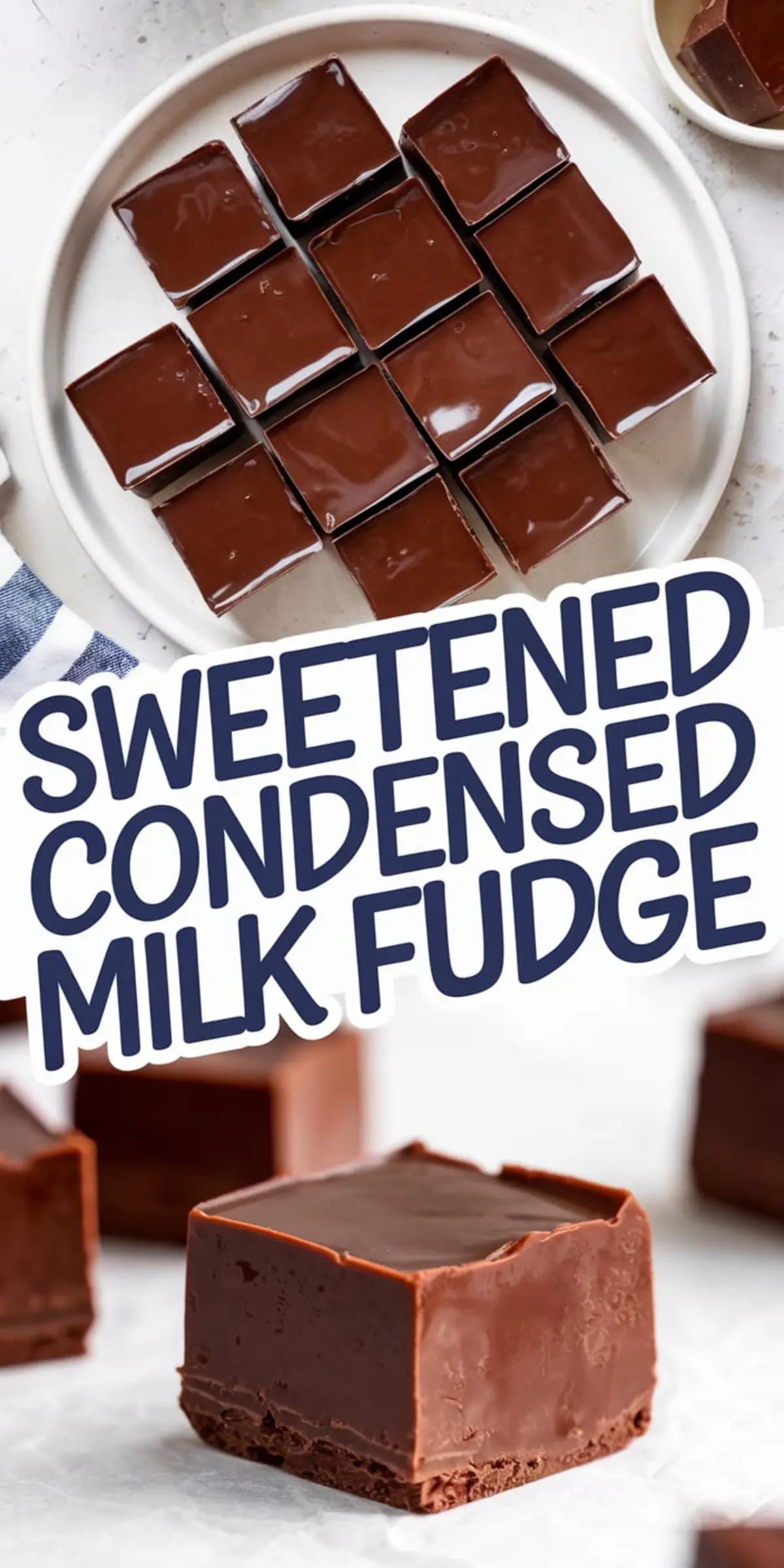 A plate of glossy chocolate fudge squares with a smooth, shiny surface, arranged neatly on a white plate. A bold text overlay reads “Sweetened Condensed Milk Fudge.” The background features a white surface with a striped cloth napkin.