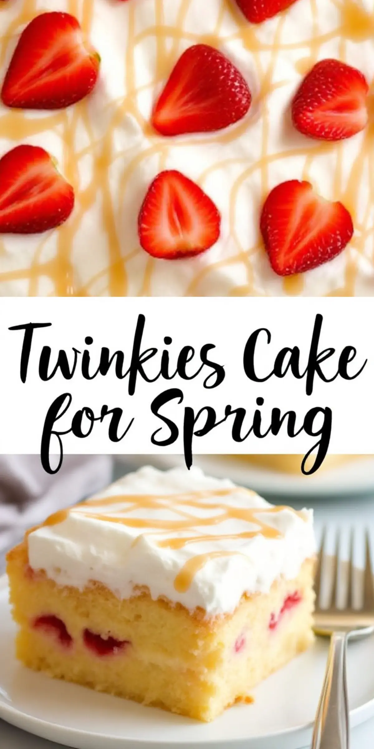 Pinterest graphic for Twinkies cake featuring a slice of strawberry-filled cake with whipped topping and caramel drizzle, labeled as “Golden, creamy & bursting with berries.”