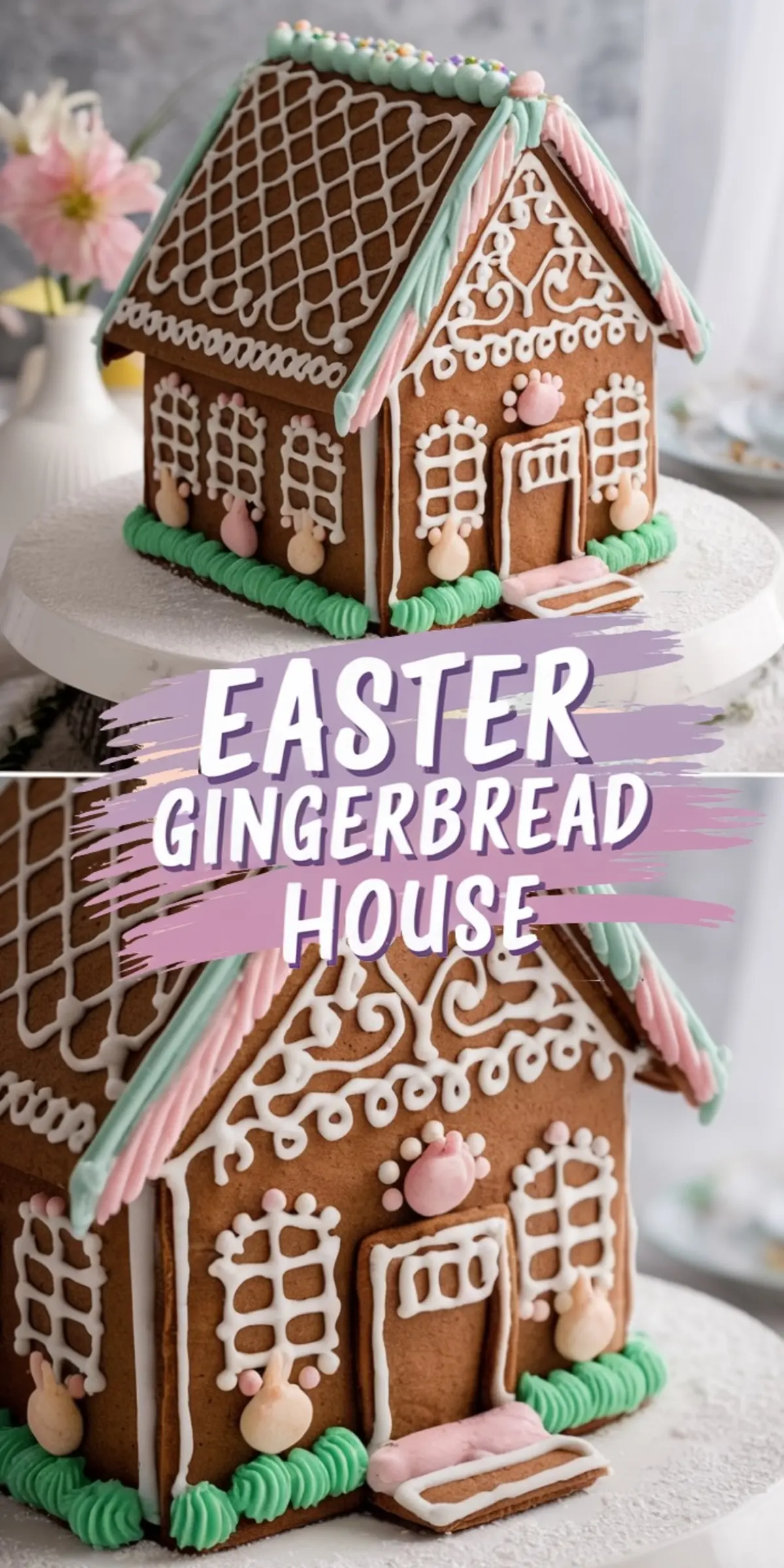 A collage of two images showing a decorated Easter gingerbread house from different angles. The house is covered in white icing with pastel details and sits on a cake stand. A soft pastel brushstroke text overlay says “EASTER GINGERBREAD HOUSE.”
