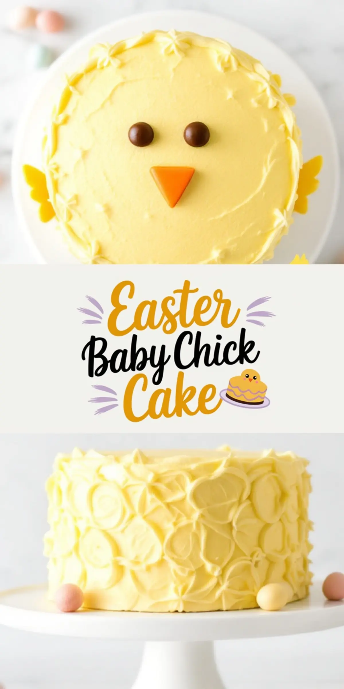 A festive Easter baby chick cake displayed on a white cake stand. The cake is covered in smooth yellow frosting with piped buttercream details. It features chocolate candy eyes, an orange candy beak, and small buttercream wings on the sides. Mini pastel-colored candy eggs are scattered around the base.