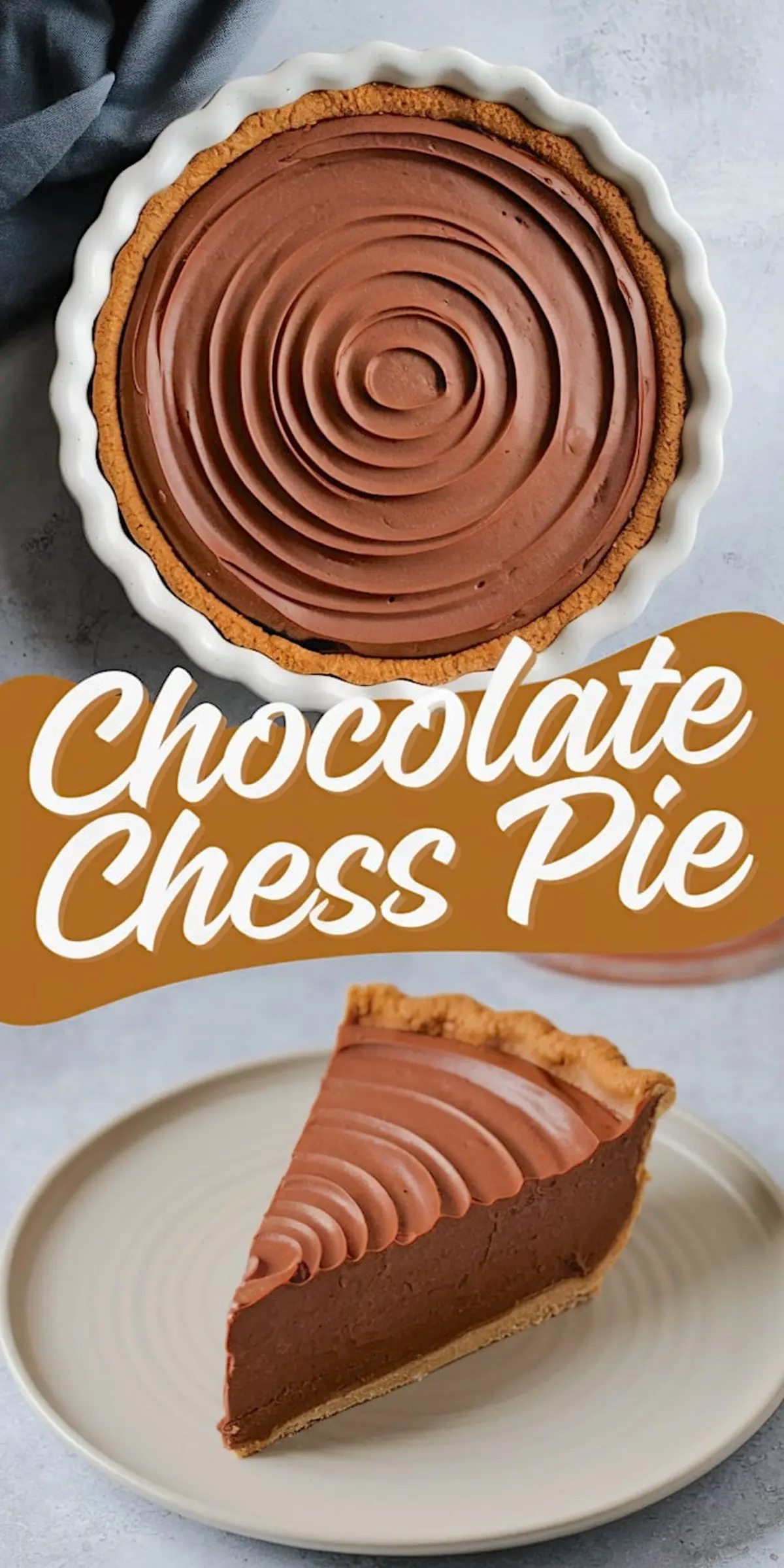 A whole chocolate chess pie in a white fluted dish with a silky, swirled chocolate filling and a golden, flaky crust. A single slice is plated below, showcasing its dense, fudgy texture. The text “Chocolate Chess Pie” is in an eye-catching, retro-inspired font.