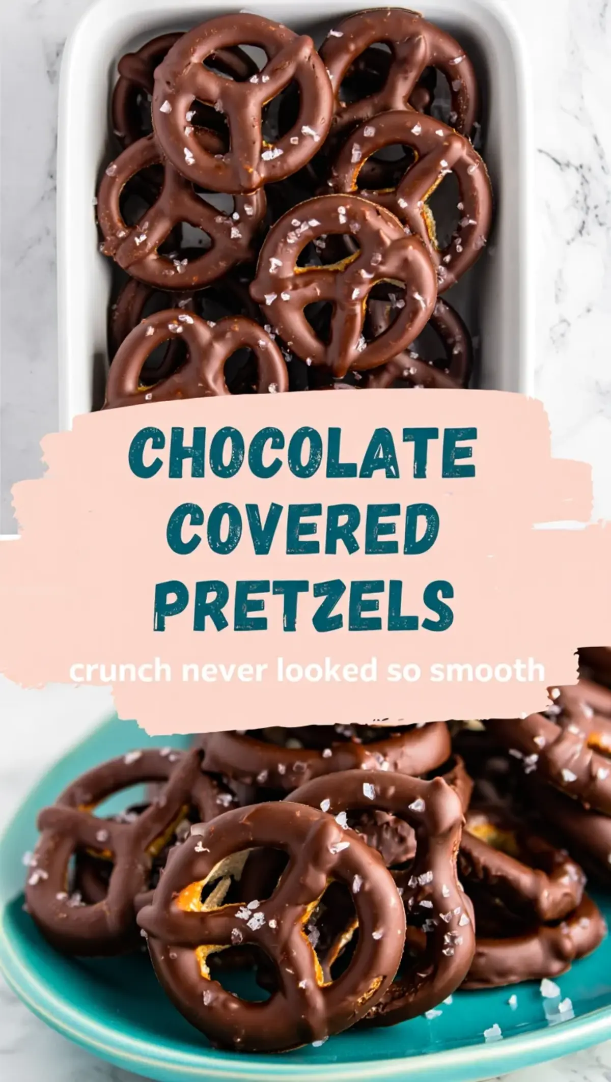 A vertical collage featuring a white dish filled with chocolate-covered pretzels on top and a turquoise plate piled with pretzels on the bottom. Middle text says “Chocolate Covered Pretzels” with a subheading: “crunch never looked so smooth.”