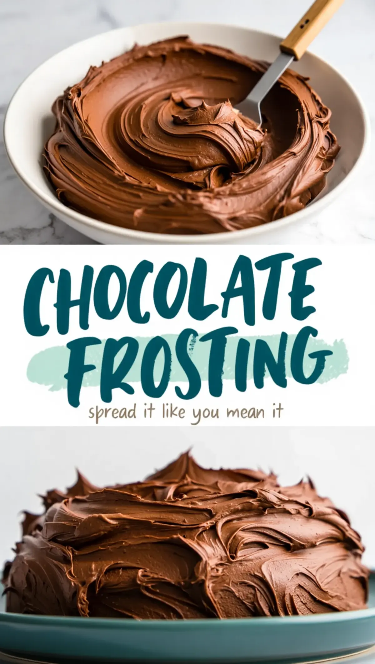 Collage of a bowl of silky chocolate frosting with a spatula and a chocolate-frosted cake on a blue plate. The text “Chocolate Frosting - spread it like you mean it” highlights its thick, luscious texture for decorating cakes.
