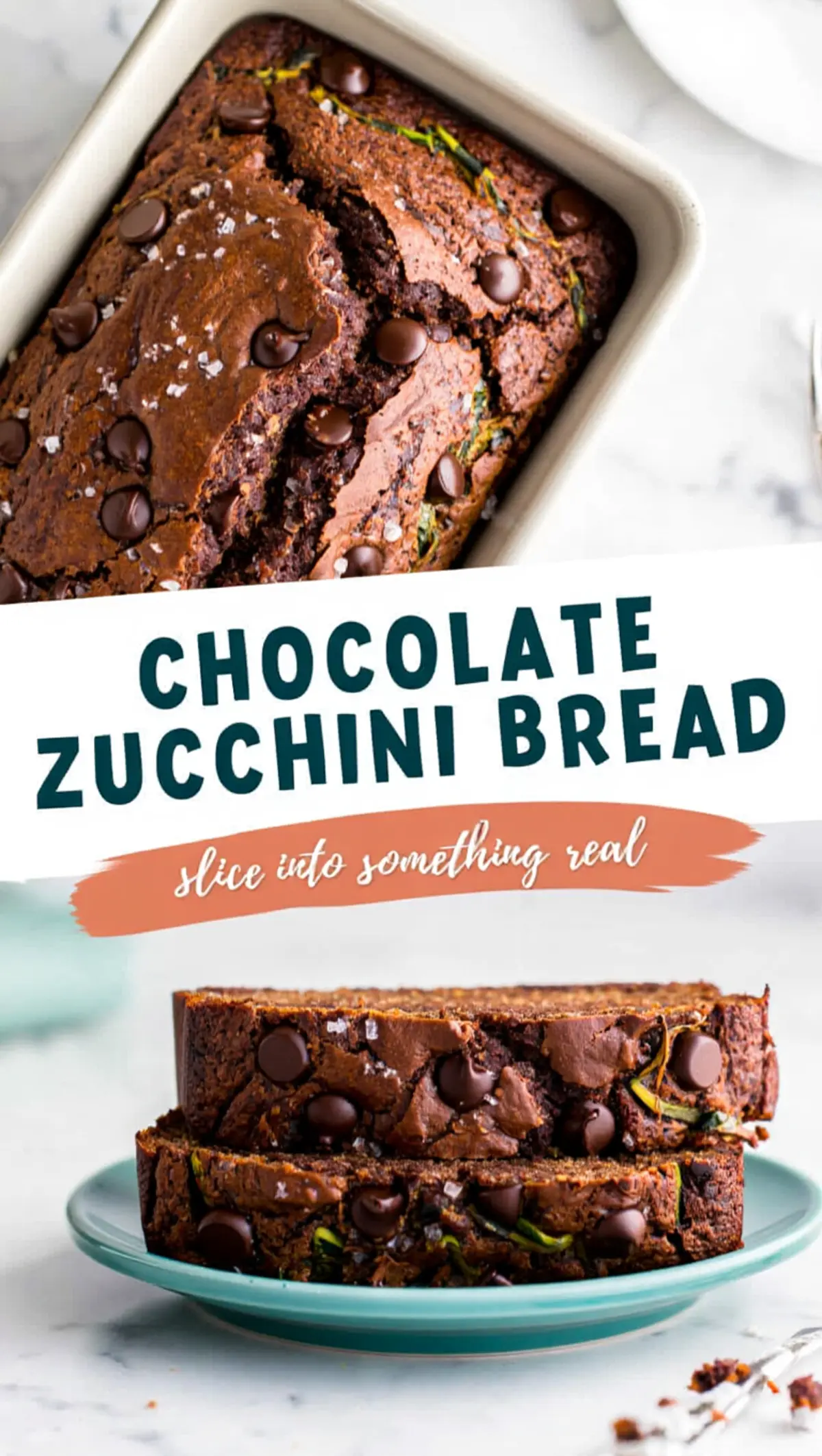 Collage image featuring a close-up of chocolate zucchini bread in a loaf pan and two thick slices served on a teal plate, topped with chocolate chips and flaky sea salt.