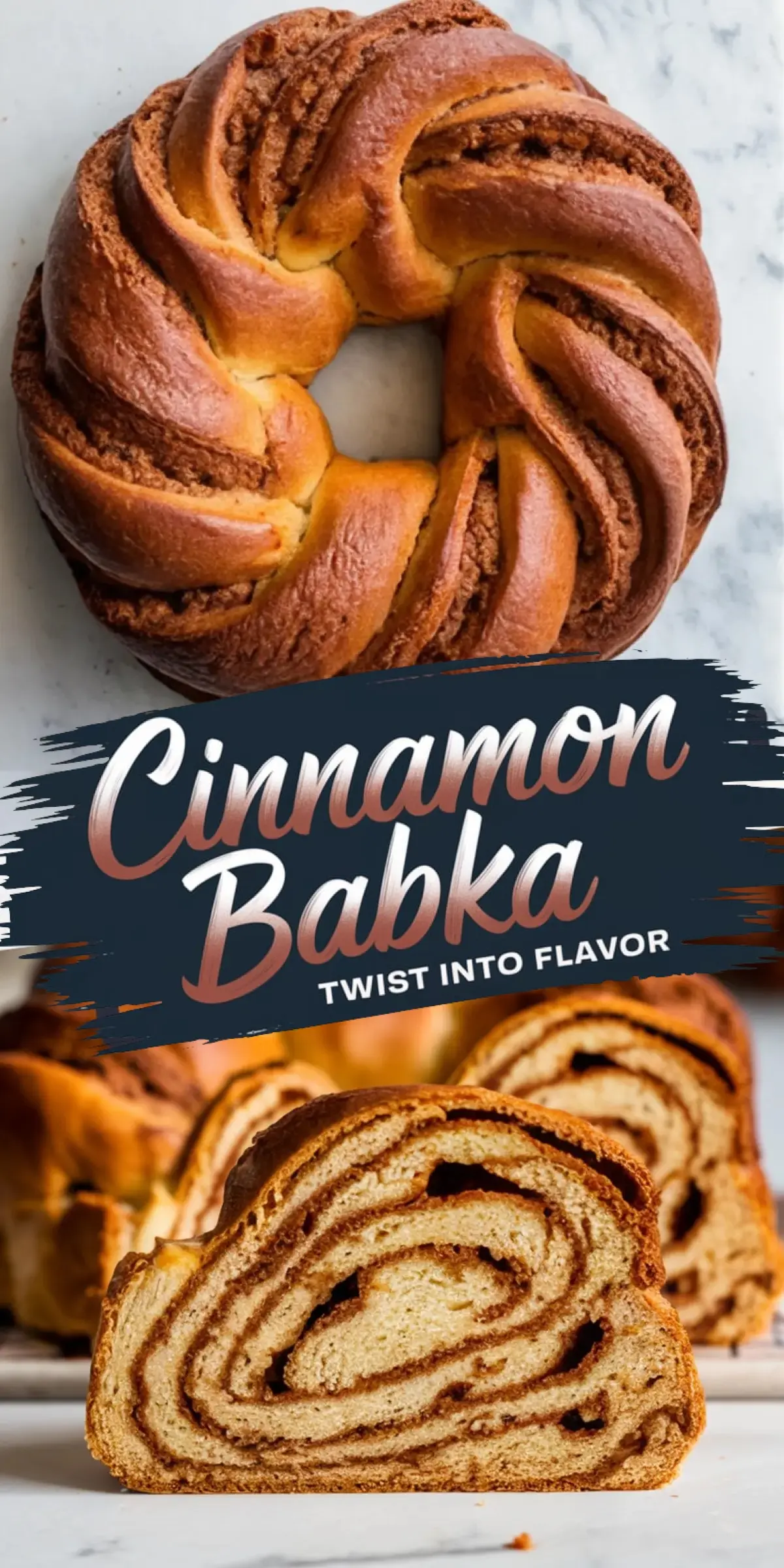 Split collage of a ring-shaped twisted cinnamon babka on top with a golden brown crust, and a detailed close-up slice at the bottom showcasing intricate cinnamon sugar swirls inside soft bread. Text overlay reads “Cinnamon Babka Twist into Flavor.”
