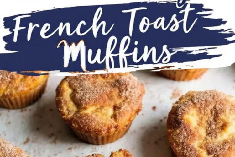 A baking tray with several cinnamon sugar French toast muffins, their tops slightly cracked and caramelized. The muffins are arranged casually with some slightly tilted. A bold, navy text overlay highlights the recipe title.