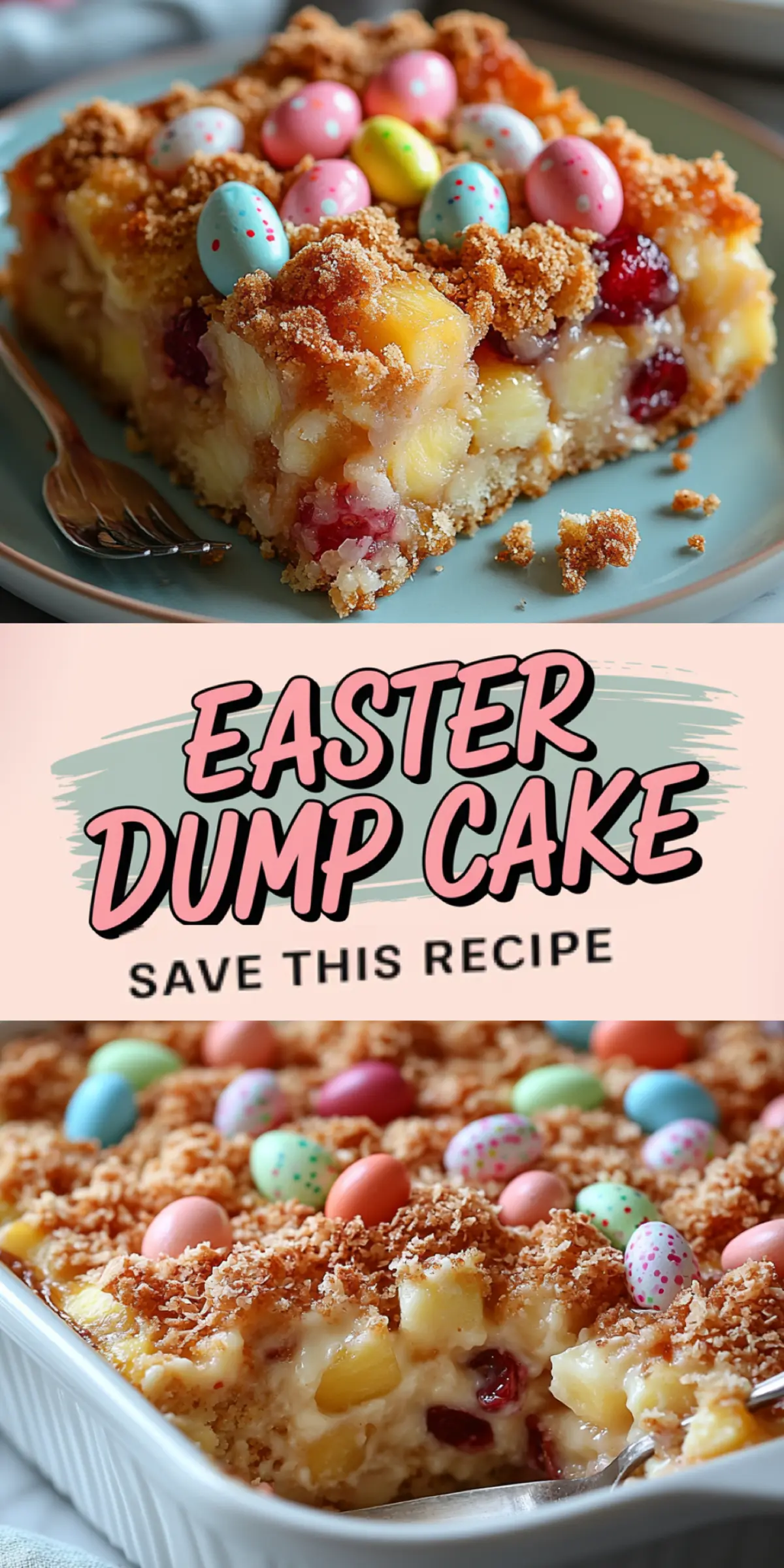 Easter dump cake baked in a white dish and served as a slice on a plate, decorated with pastel candy eggs and toasted coconut on a golden crust, with a visible creamy pineapple and cherry filling, combined with text encouraging to save the recipe.