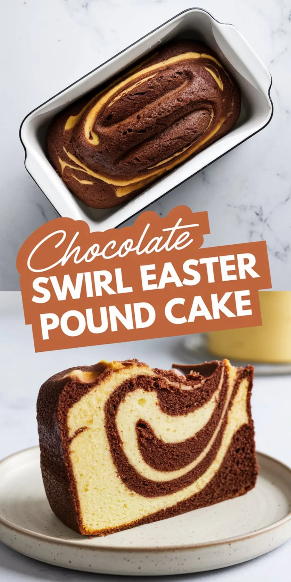 A freshly baked chocolate swirl pound cake in a loaf pan with a beautiful marbled pattern on top. A slice of the cake is plated below, highlighting the contrast between the chocolate and vanilla layers. The text overlay reads “Chocolate Swirl Easter Pound Cake.”