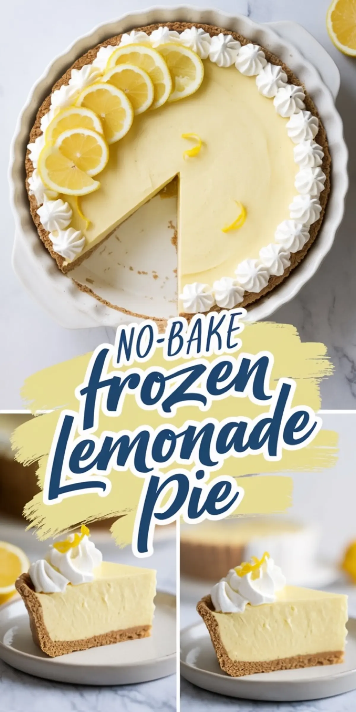 Collage showing a no-bake frozen lemonade pie topped with whipped cream and lemon slices, with one slice missing, and two close-up views of individual creamy lemon pie slices with graham cracker crust and whipped cream garnish, featuring text overlay “No-Bake Frozen Lemonade Pie”.