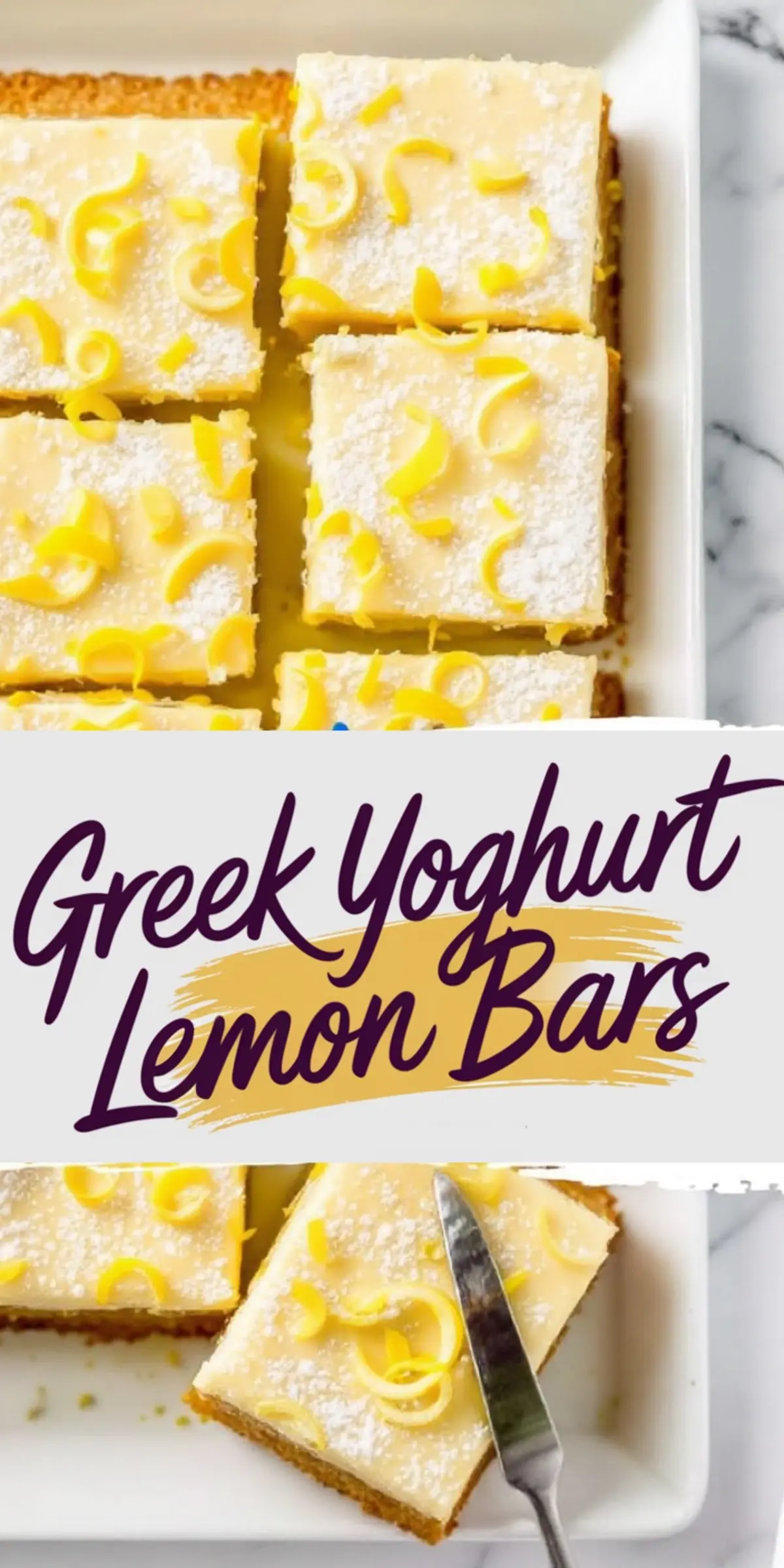 Collage showing Greek yogurt lemon bars sliced into squares and topped with powdered sugar and lemon zest, with bold text reading “Greek Yoghurt Lemon Bars” in a modern handwritten font over a yellow brushstroke.
