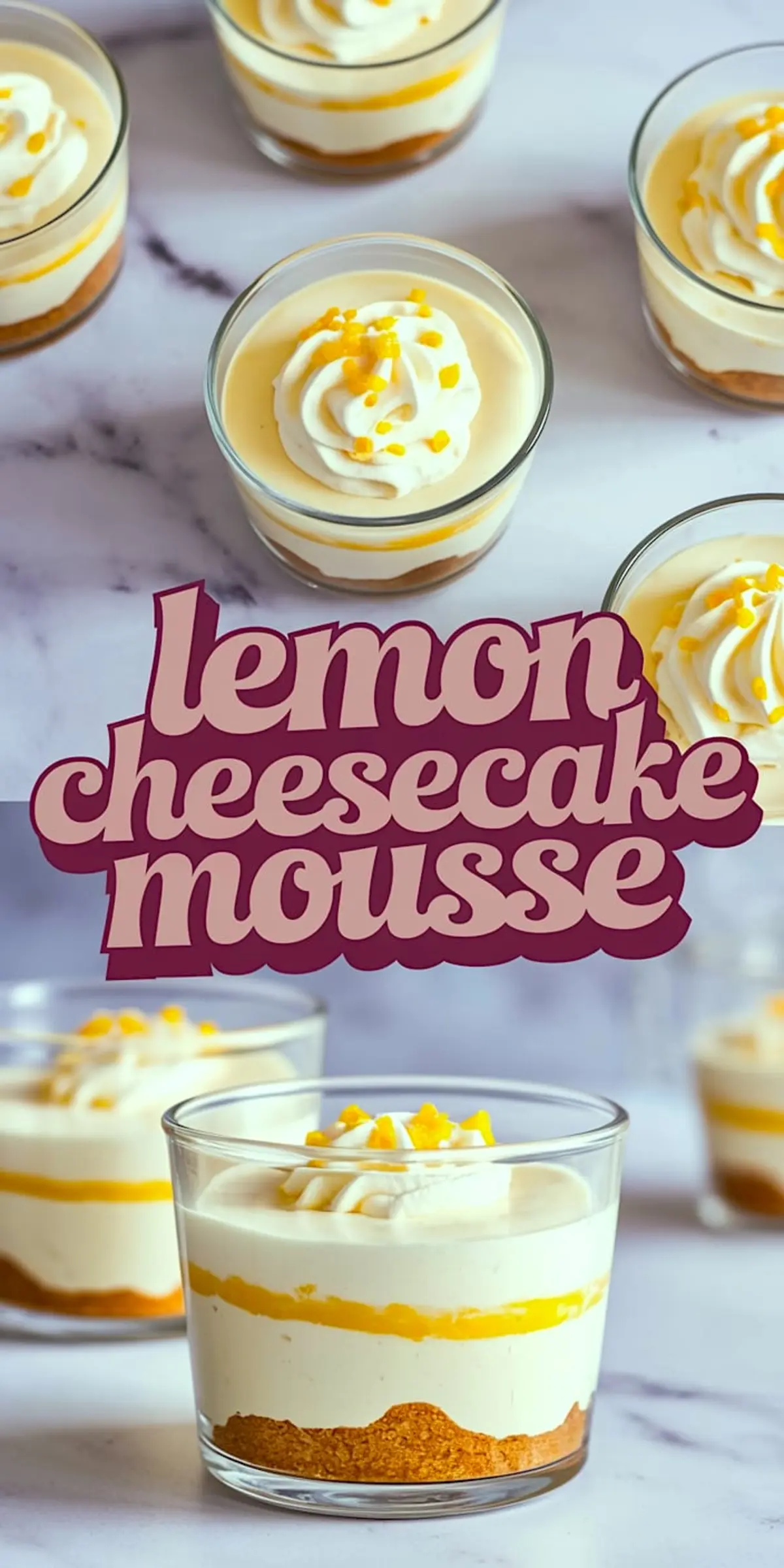 A collage of individual lemon cheesecake mousse desserts in glass cups. Each dessert has a graham cracker crust, a creamy cheesecake mousse layer, and a vibrant lemon curd layer, topped with whipped cream and lemon zest. The words “lemon cheesecake mousse” are prominently displayed in bold purple text.