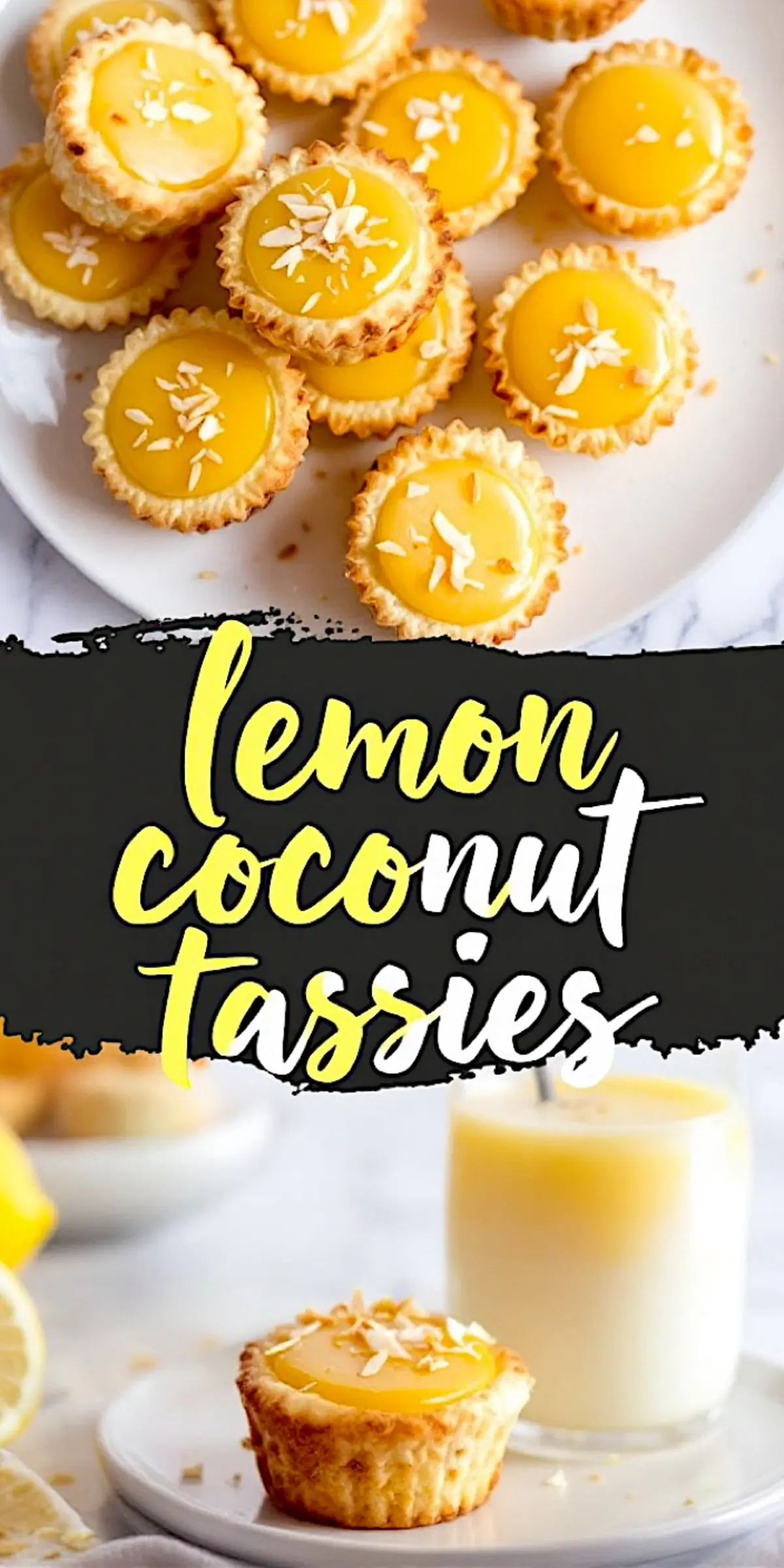 Overhead collage of lemon coconut tassies on a white plate, featuring glossy lemon filling topped with coconut flakes, and a single tart on a small plate next to a glass of creamy lemon drink, with a “lemon coconut tassies” text overlay on a black background.