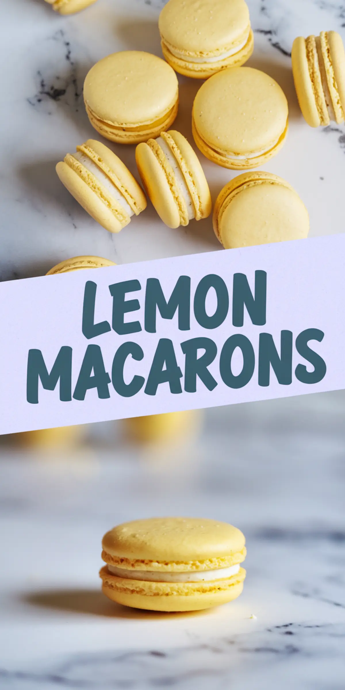 A collage of lemon macarons on a marble countertop, with the top section displaying a pile of pale yellow macarons with a smooth finish and crisp edges, and the bottom section showing a single macaron in focus. A diagonal banner across the middle reads “LEMON MACARONS” in bold, dark green text.