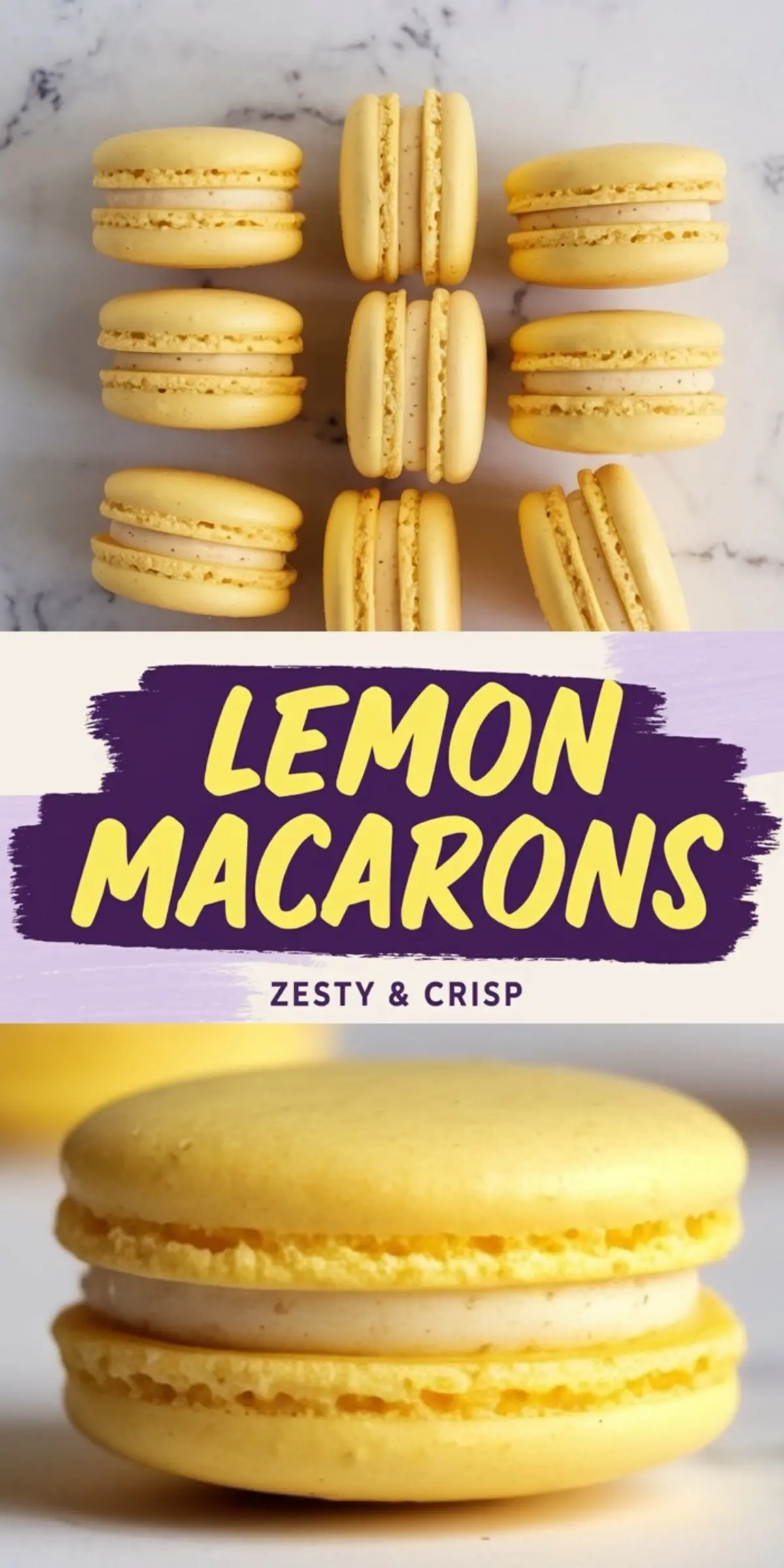 A collage of lemon macarons with the top section displaying an arrangement of stacked macarons and the bottom featuring a close-up of a single macaron. A purple and yellow brushstroke banner in the middle contains the text “LEMON MACARONS” with “ZESTY & CRISP” emphasized underneath.