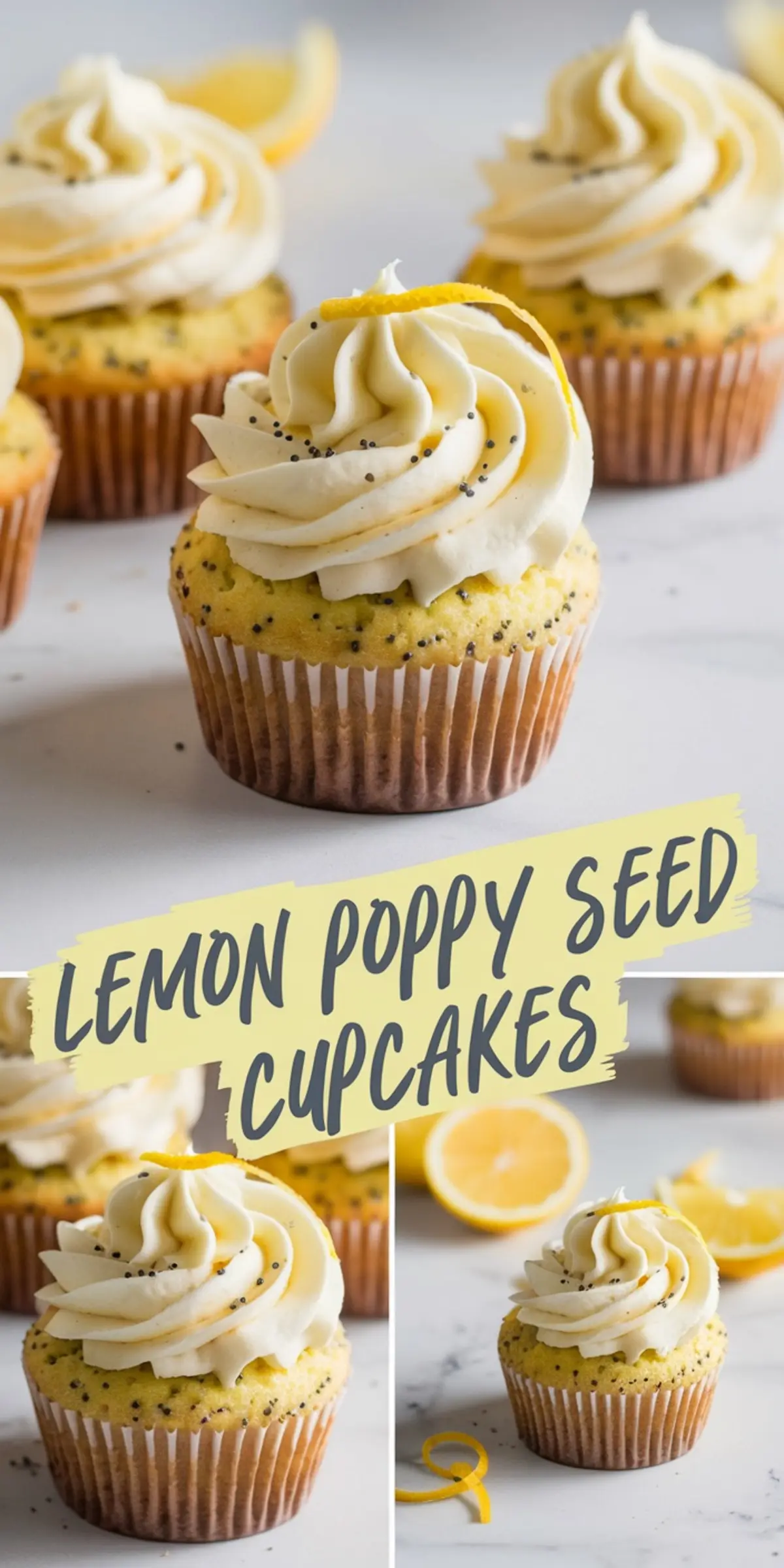 Collage of lemon poppy seed cupcakes with creamy swirled frosting, garnished with lemon zest and poppy seeds. The text overlay reads “LEMON POPPY SEED CUPCAKES” in a bold, handwritten font.